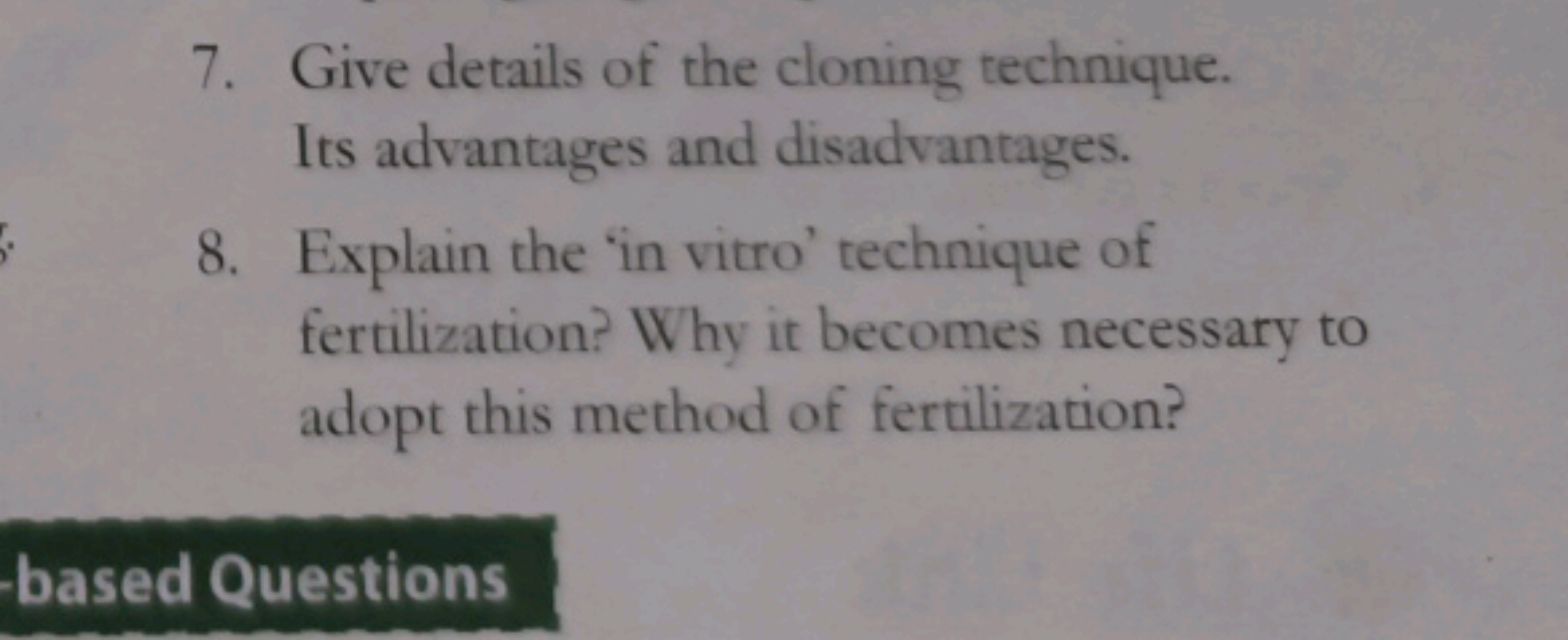 7. Give details of the cloning technique.
Its advantages and disadvant