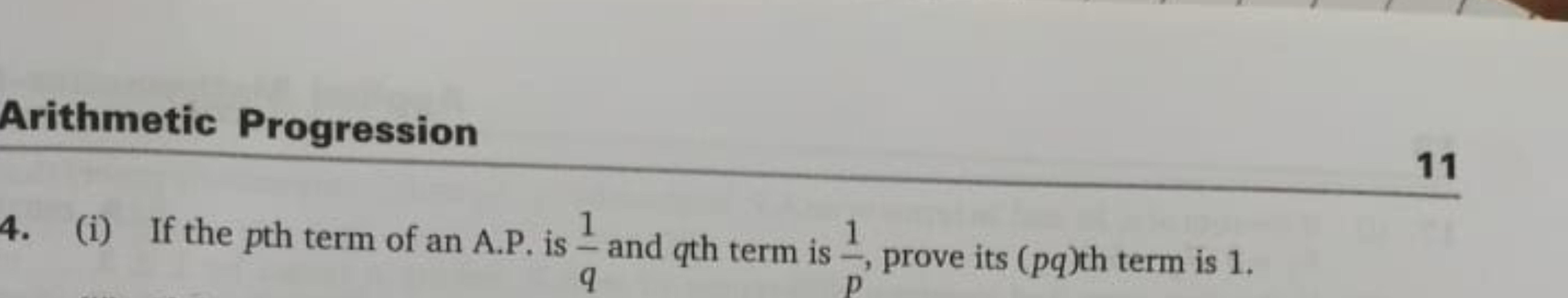 Arithmetic Progression
11
4. (i) If the p th term of an A.P. is q1​ an