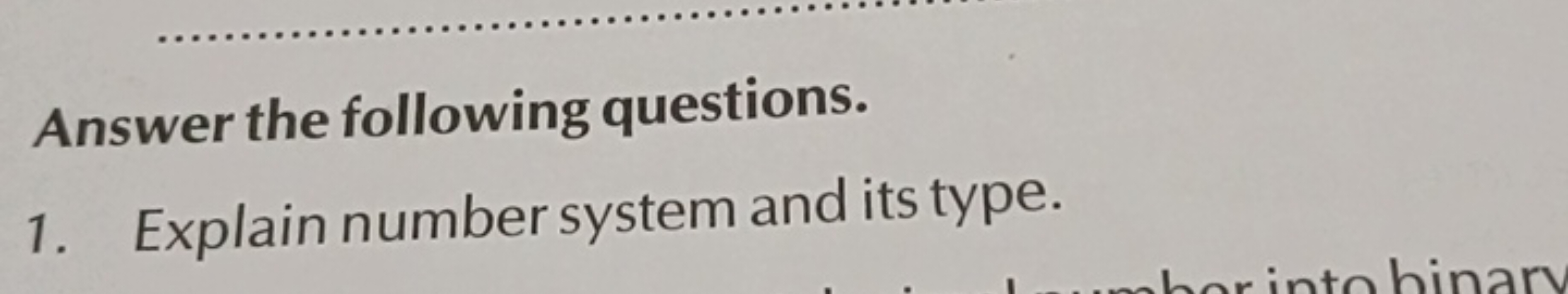 Answer the following questions.
1. Explain number system and its type.