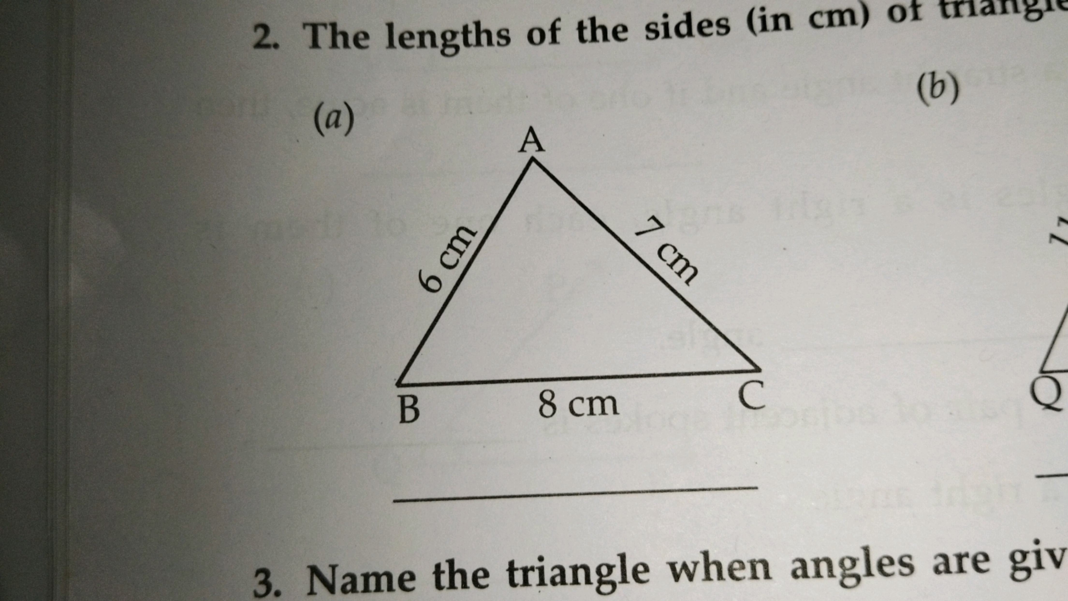 2. The lengths of the sides (in cm ) of triang
(a)
(b) 
3. Name the tr