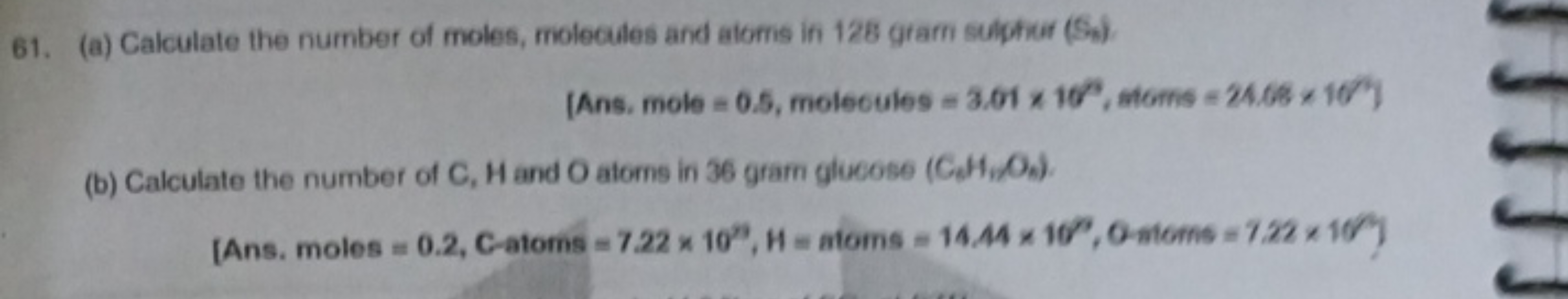 61. (a) Calculate the number of moles, moleodes and atoms if 128 gram 