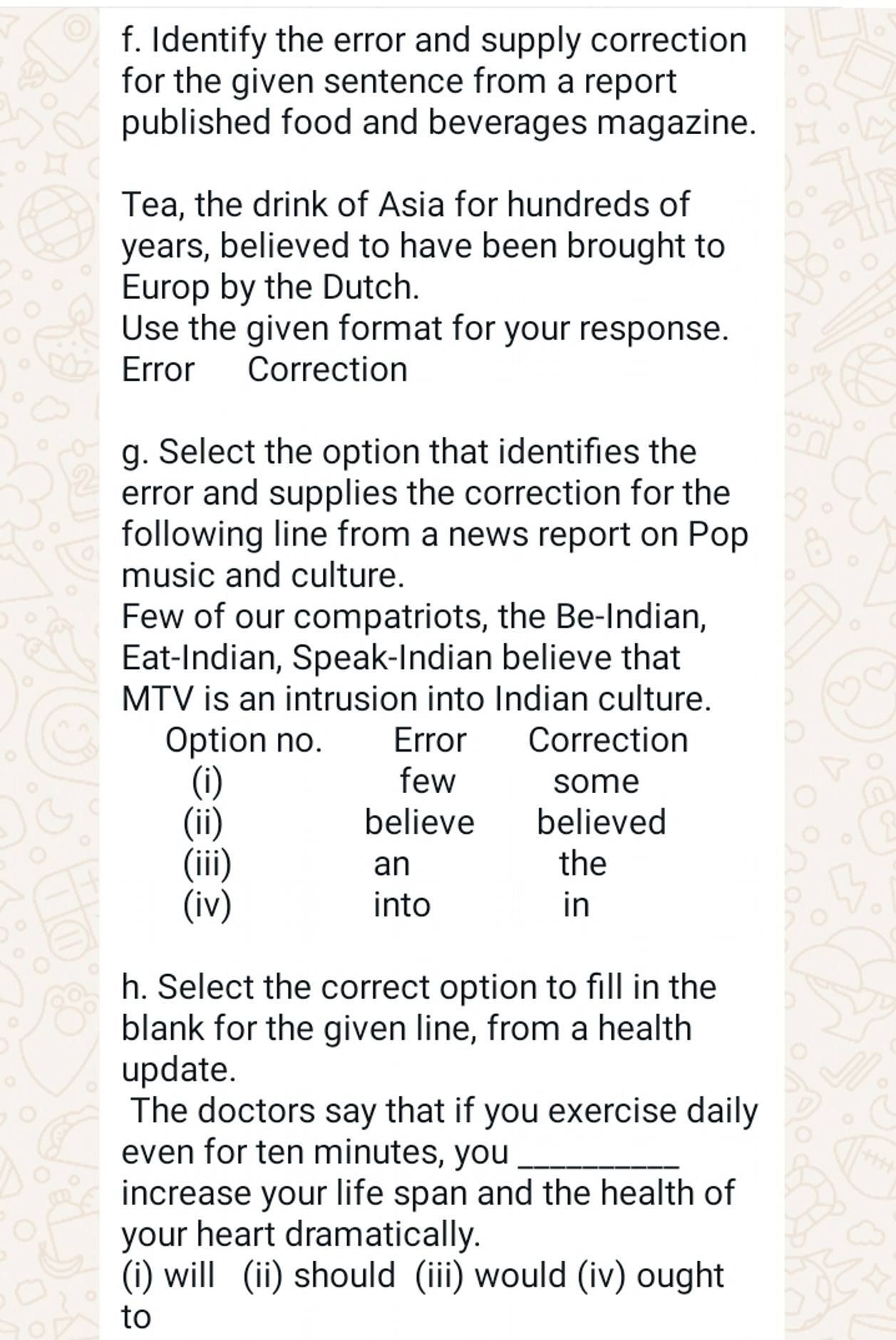 f. Identify the error and supply correction for the given sentence fro