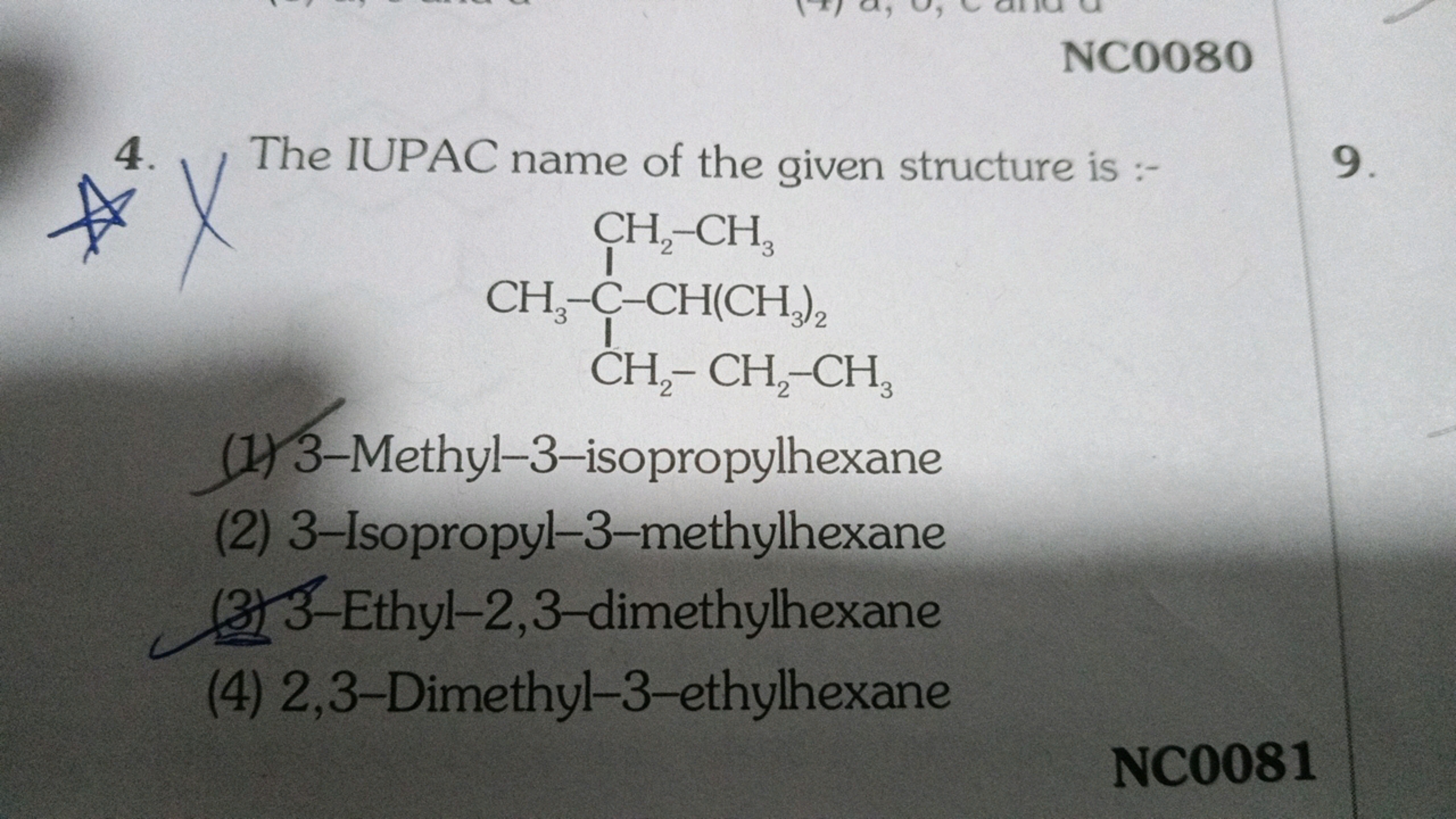 4.
**
NC0080
9.
The IUPAC name of the given structure is :-
CH2-CH3
CH