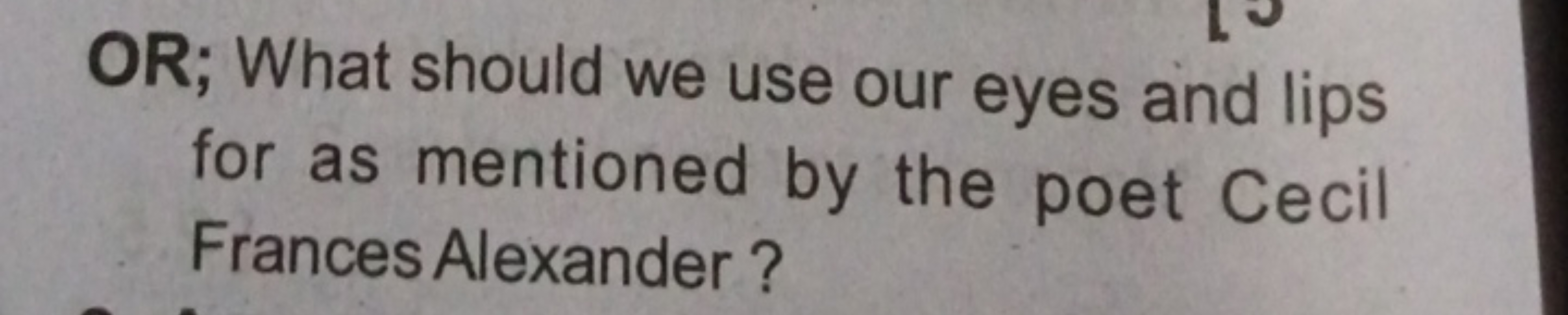 OR; What should we use our eyes and lips for as mentioned by the poet 