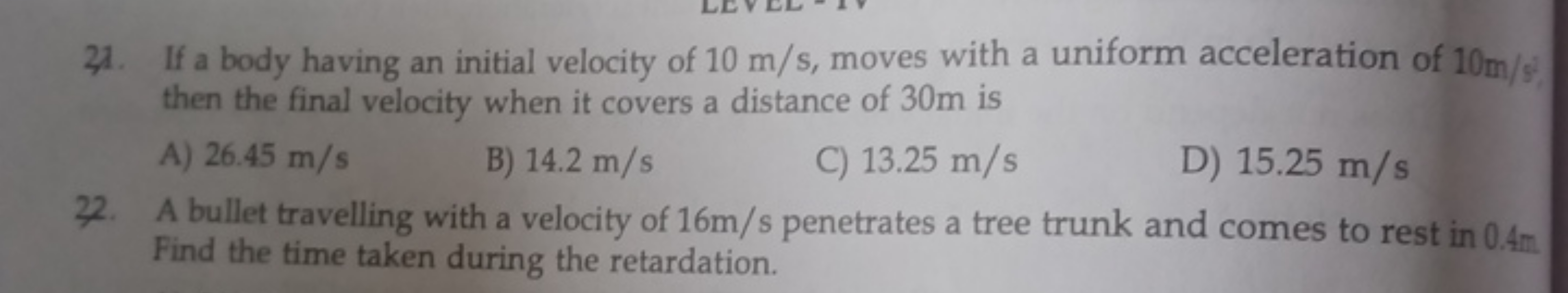 21. If a body having an initial velocity of 10 m/s, moves with a unifo