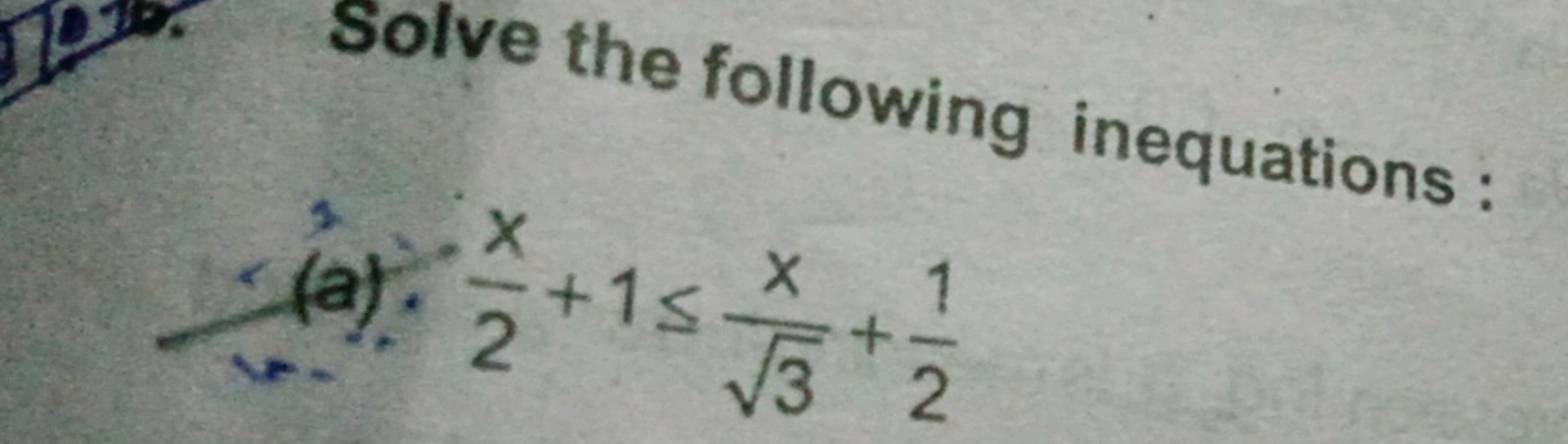 Solve the following inequations:
X
X 1
(a)
+1≤
2
√√√32
+