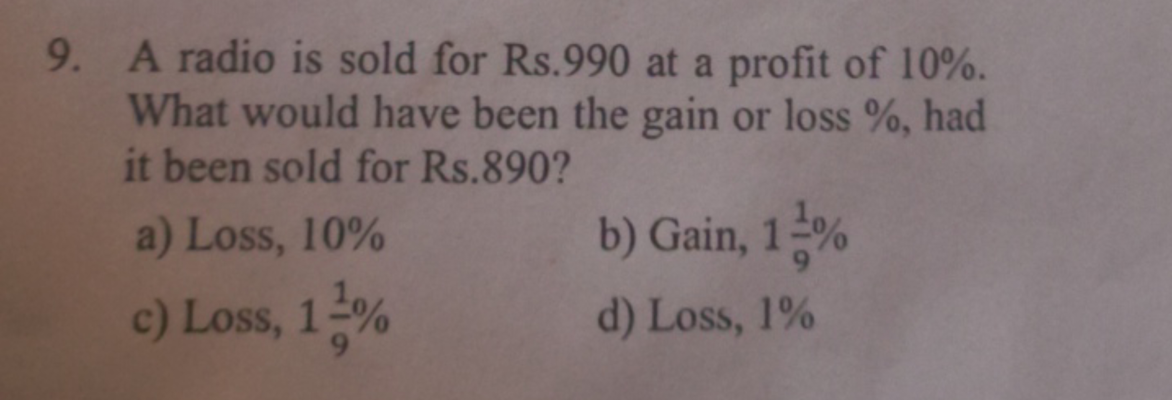 9. A radio is sold for Rs. 990 at a profit of 10%. What would have bee