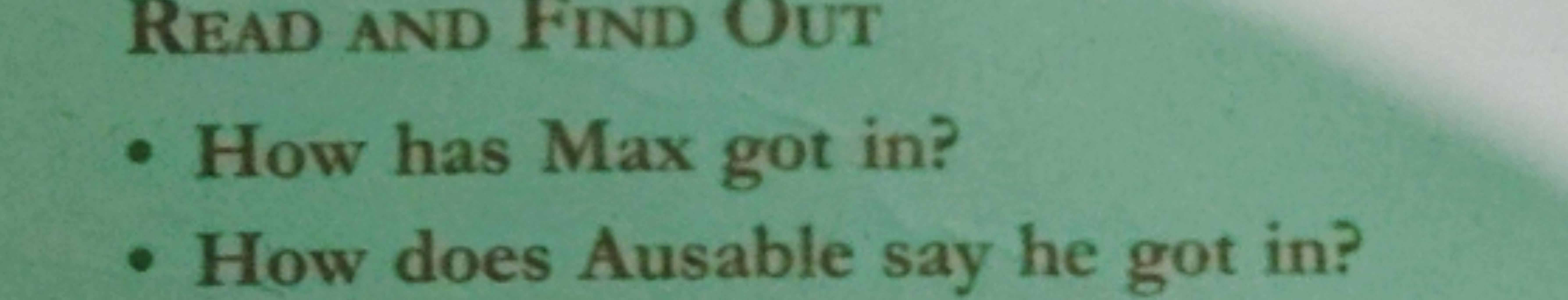 - How has Max got in?
- How does Ausable say he got in?