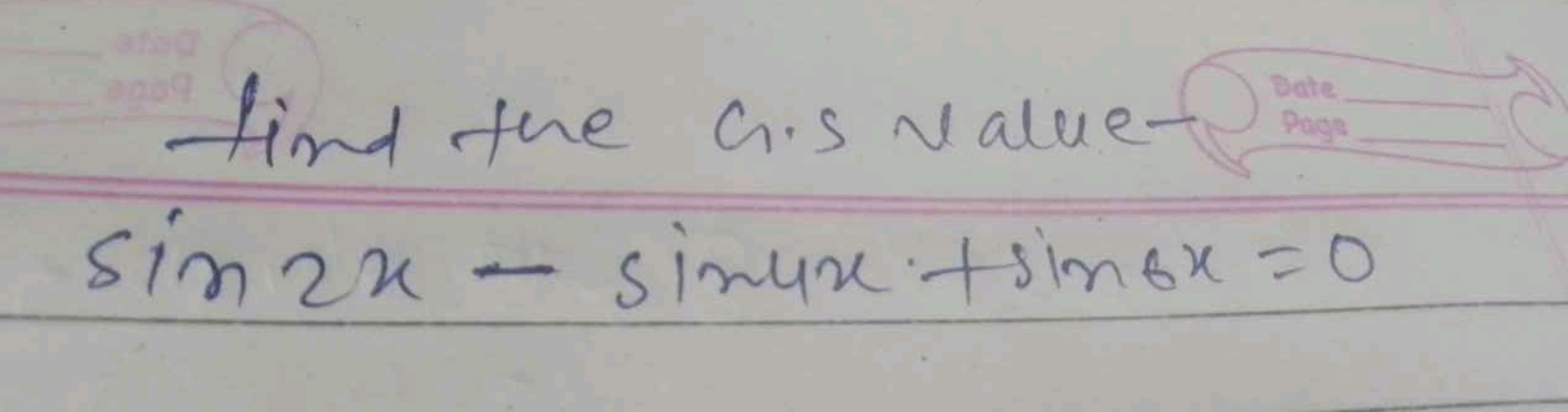 find the G.S value-
Bate
Page
sinan - sinure +sinox = 0
2