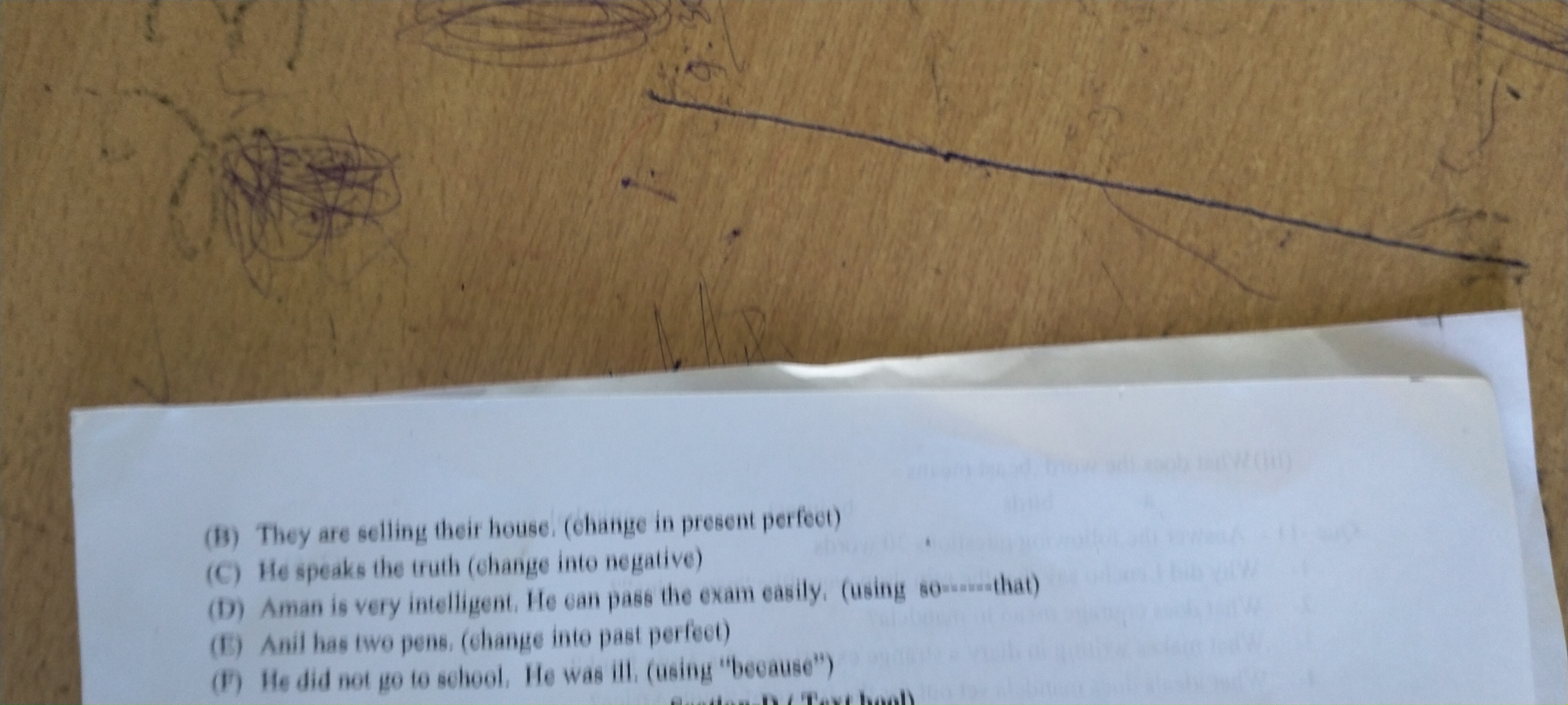 (B) They are selling their house. (change in present perfect)
(C) He s