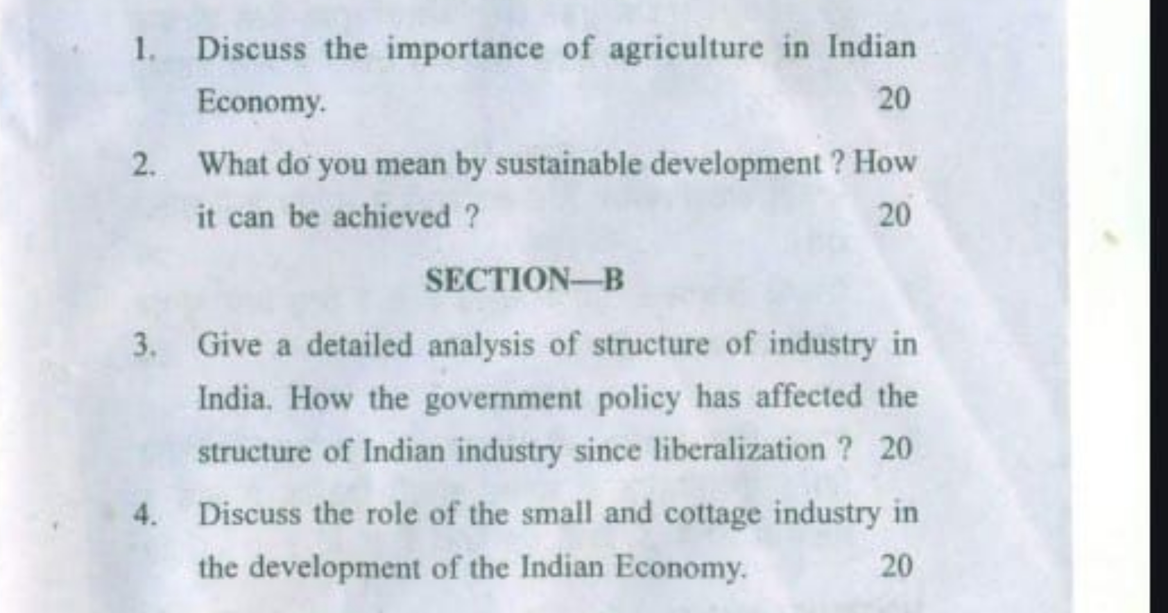 1. Discuss the importance of agriculture in Indian Economy.
20
2. What