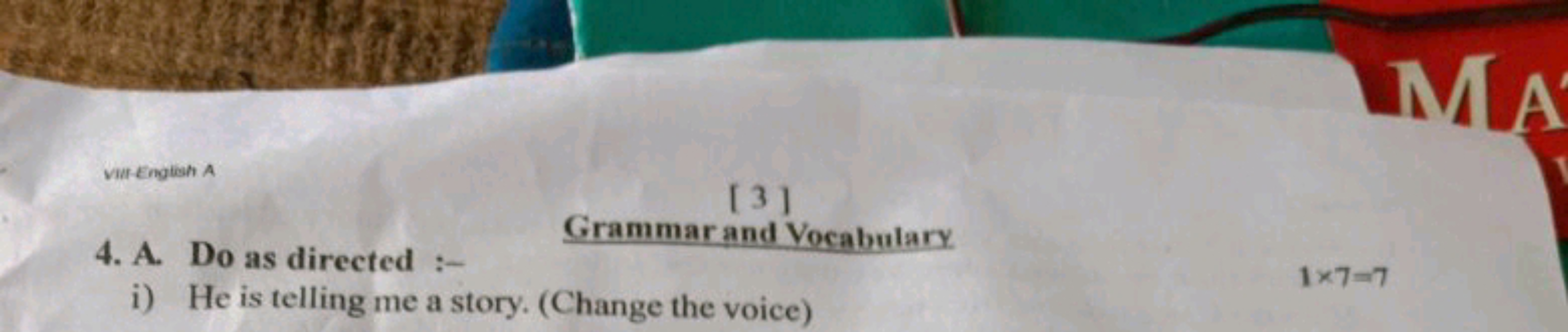 Vill-English A
4. A. Do as directed :-
[3]
Grammar and Vocabulary
i) H