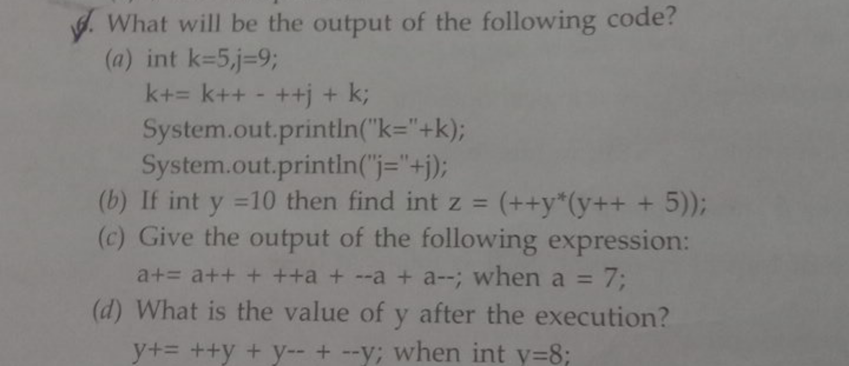 \$. What will be the output of the following code?
(a) int k=5,j=9;
k+