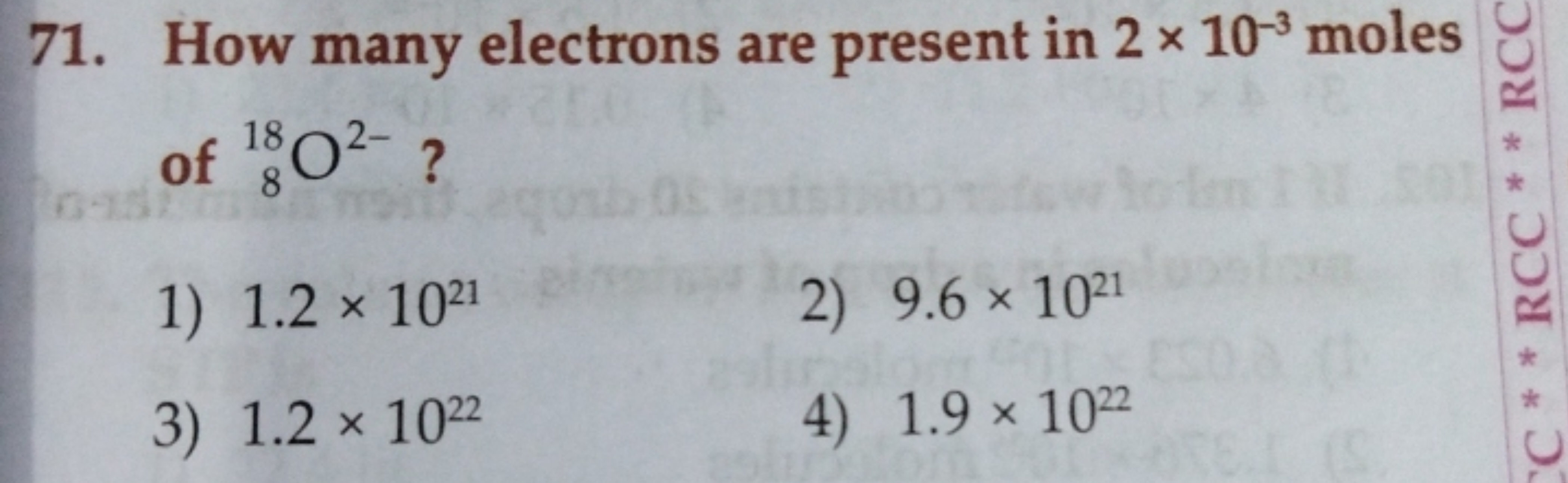 71. How many electrons are present in 2×10−3 moles of 818​O2− ?
1) 1.2