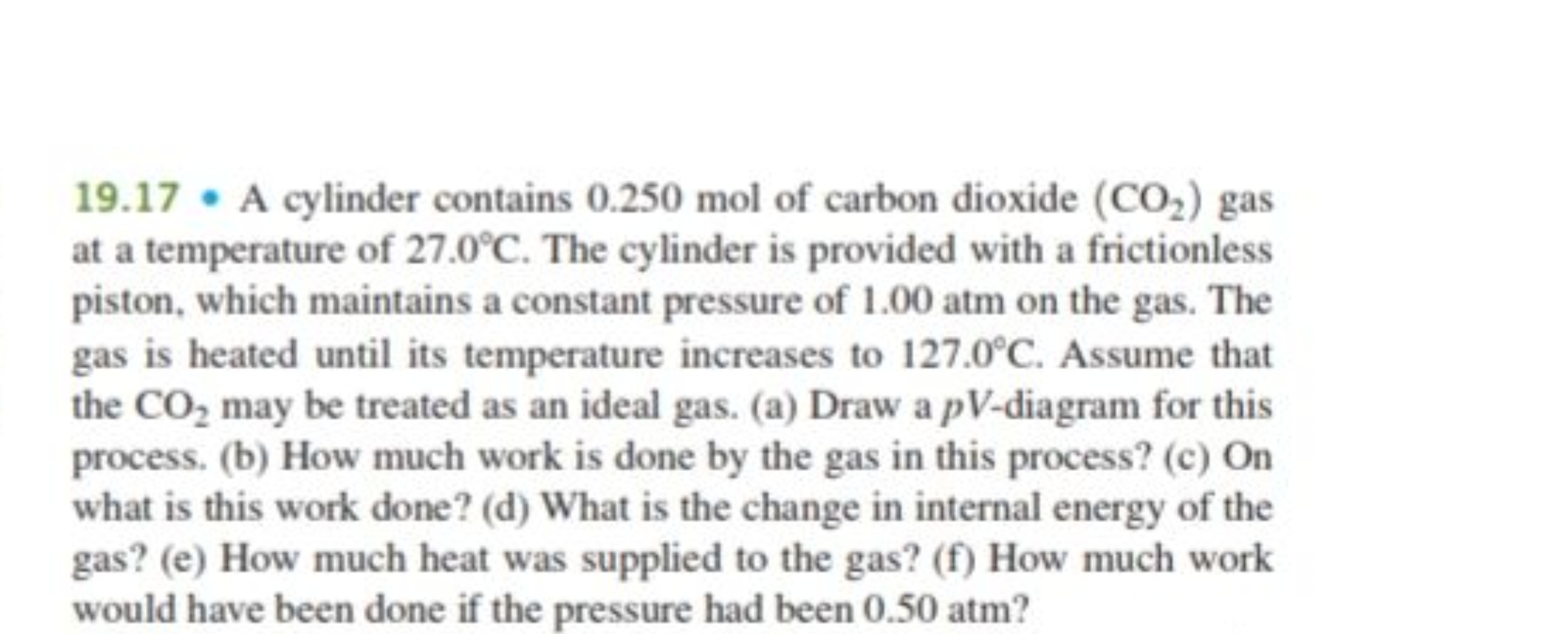 19.17 A cylinder contains 0.250 mol of carbon dioxide (CO2​) gas at a 