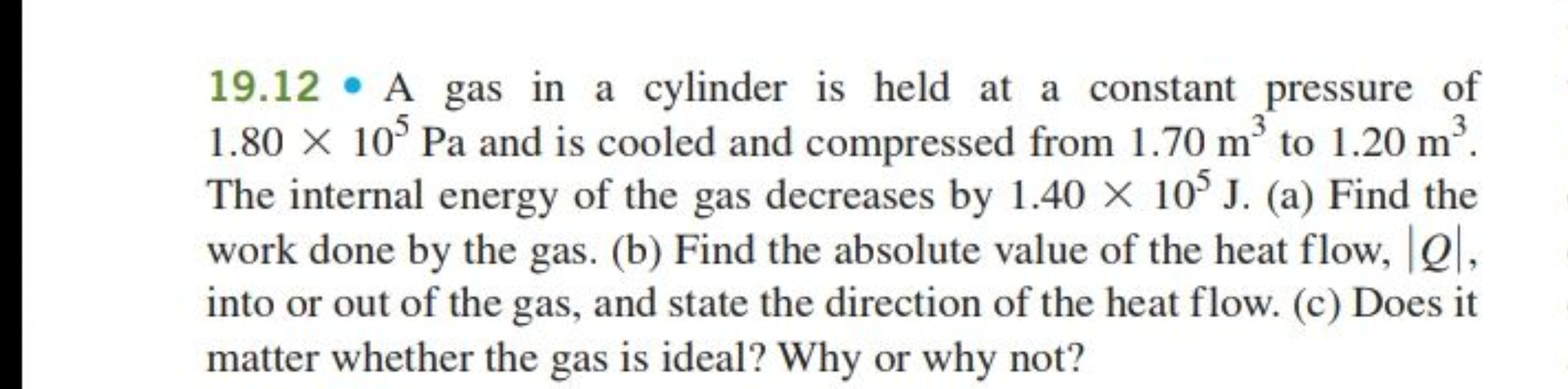 19.12 - A gas in a cylinder is held at a constant pressure of 1.80×105