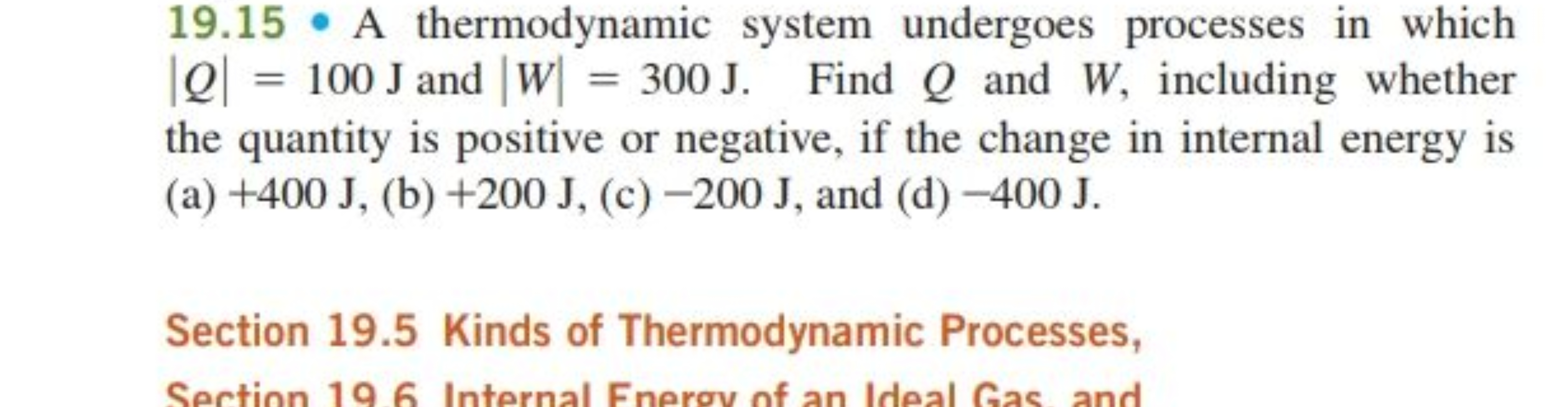 19.15 A thermodynamic system undergoes processes in which ∣Q∣=100 J an