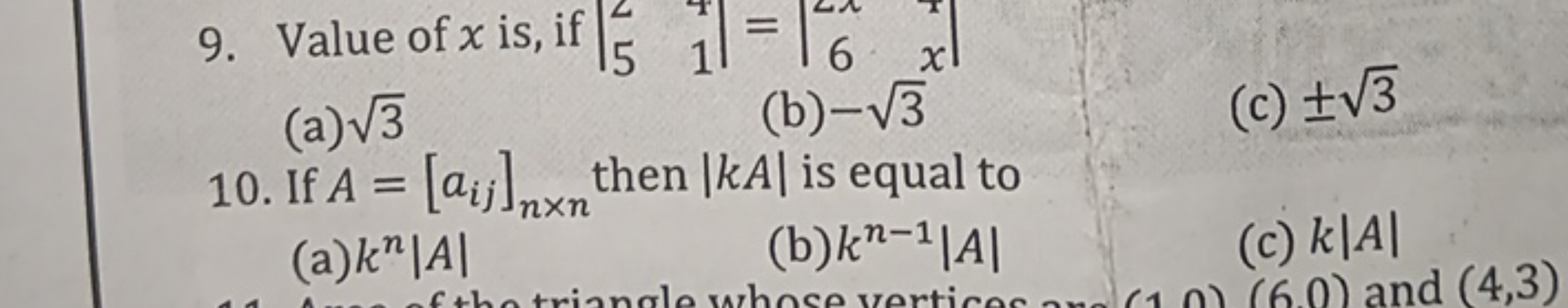 =
9. Value of x is, if 5 1 6 x
(a)√3
(b)-√√3
(c) ±√3
nxn
10. If A = [a