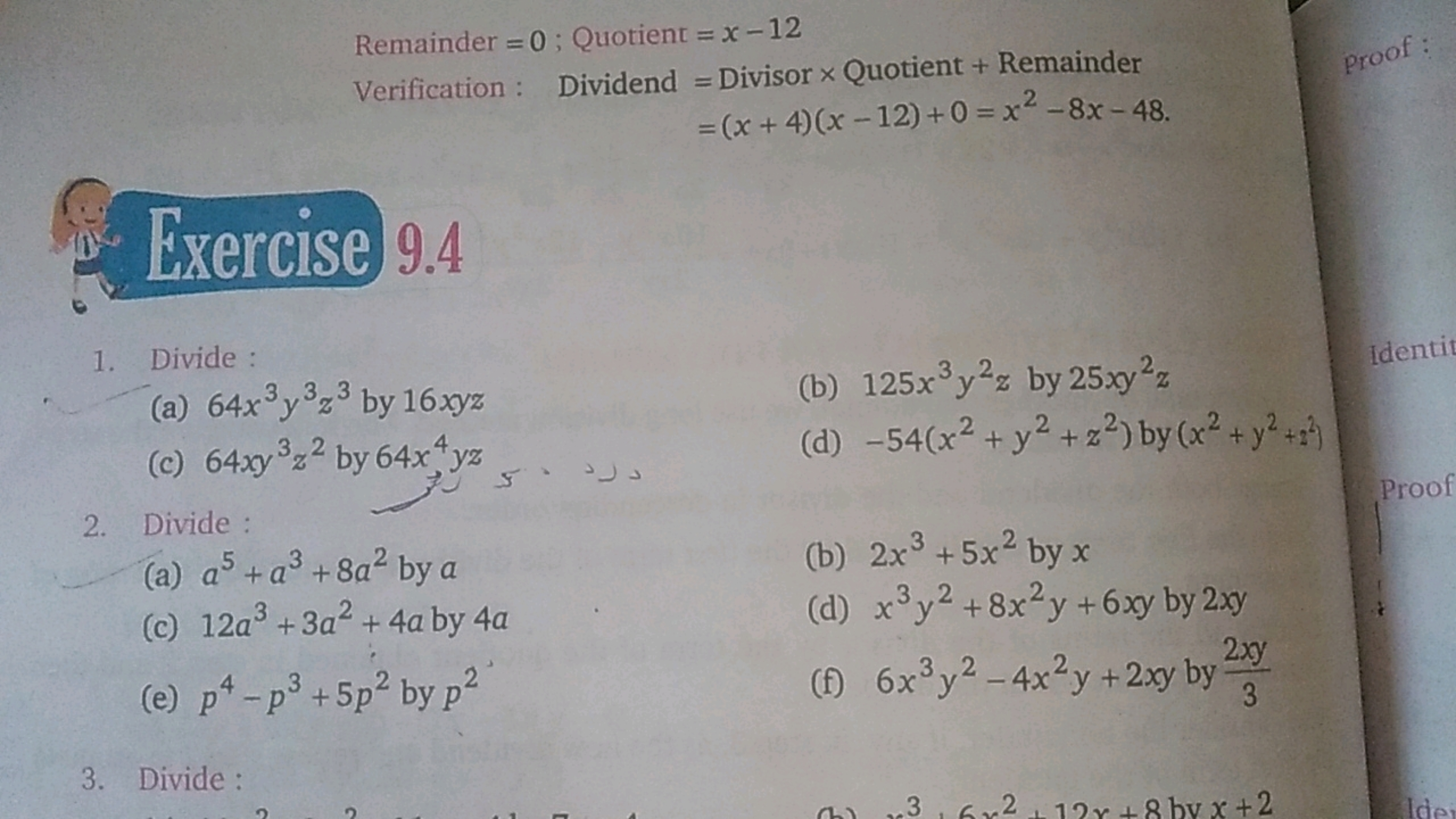 Remainder = 0; Quotient =x-12
Verification:
Dividend = Divisor x Quoti