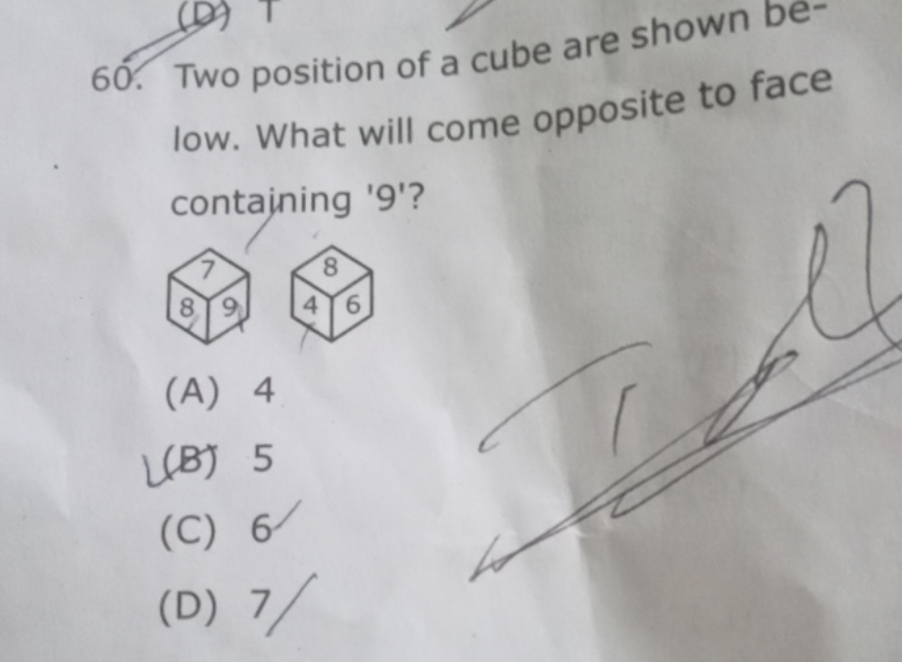 60. Two position of a cube are shown below. What will come opposite to