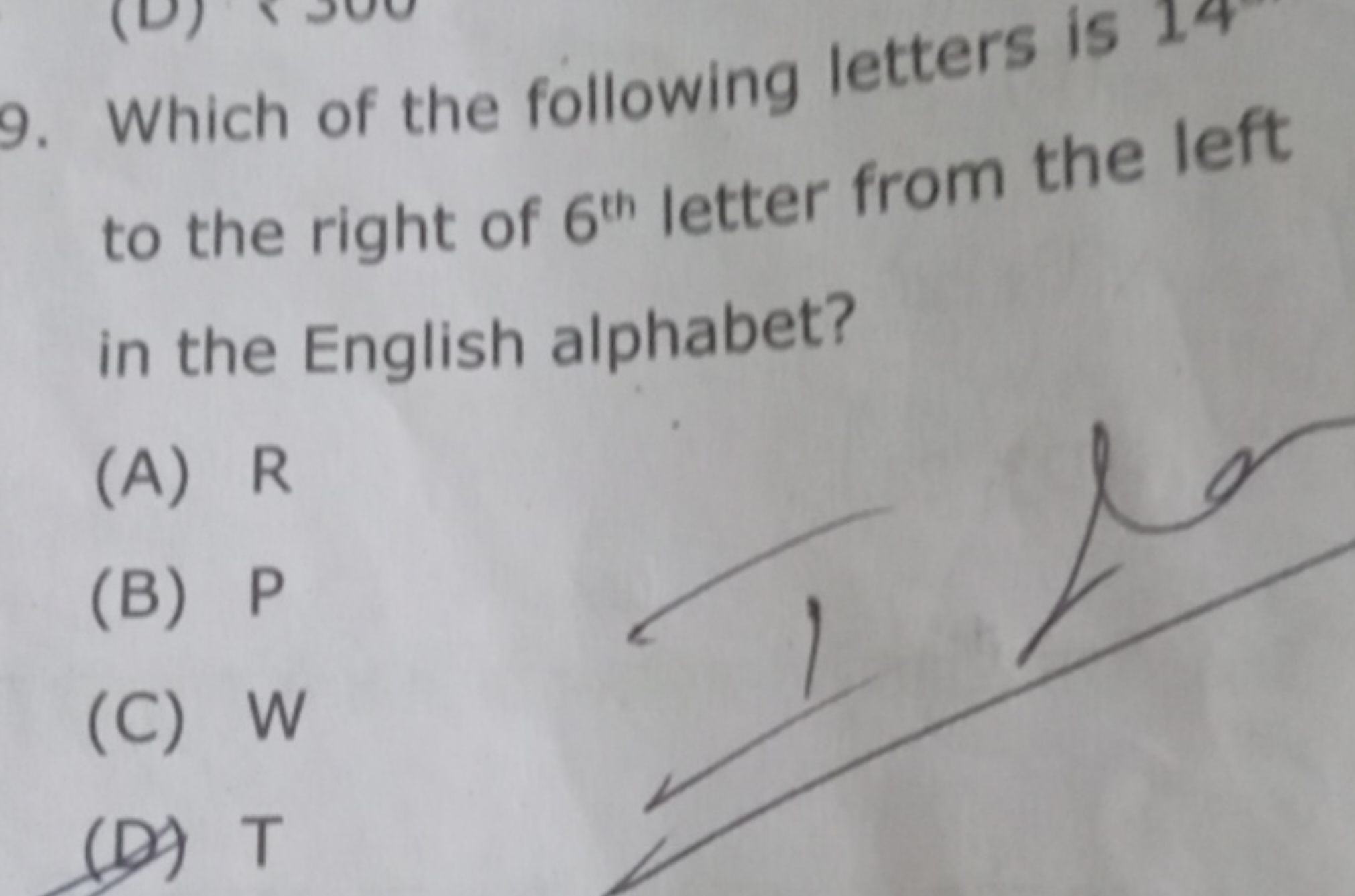 9. Which of the following letters is 14 to the right of 6th letter fro