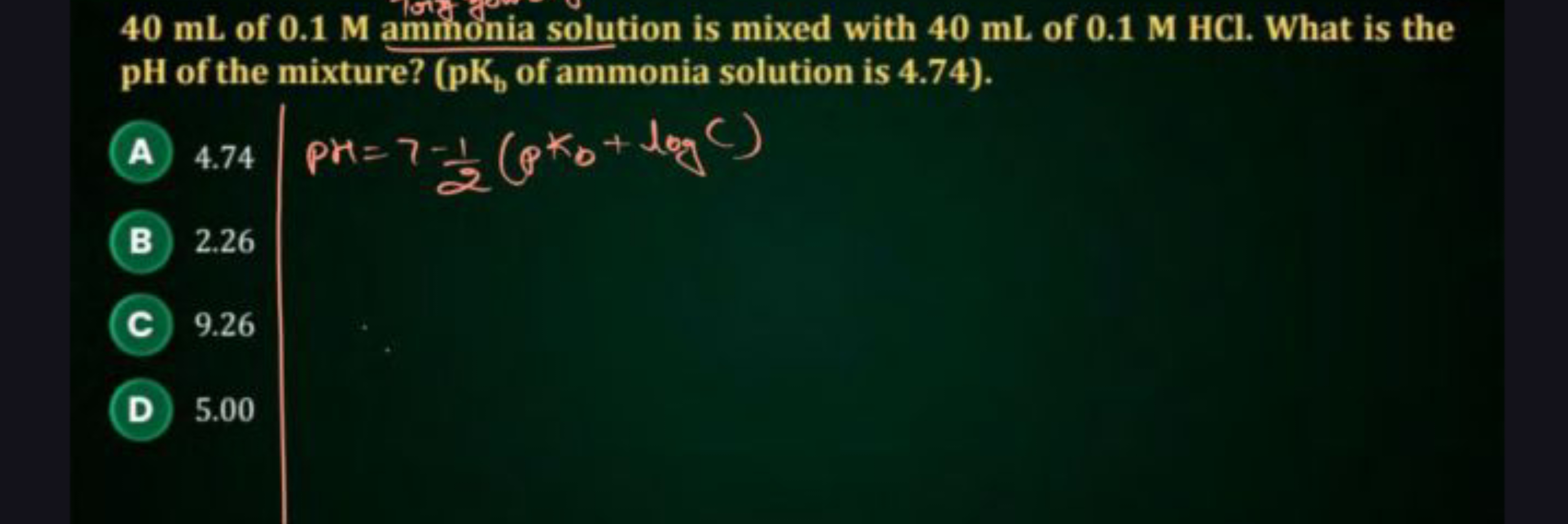 40 mL of 0.1 M ammonia solution is mixed with 40 mL of 0.1 M HCl . Wha