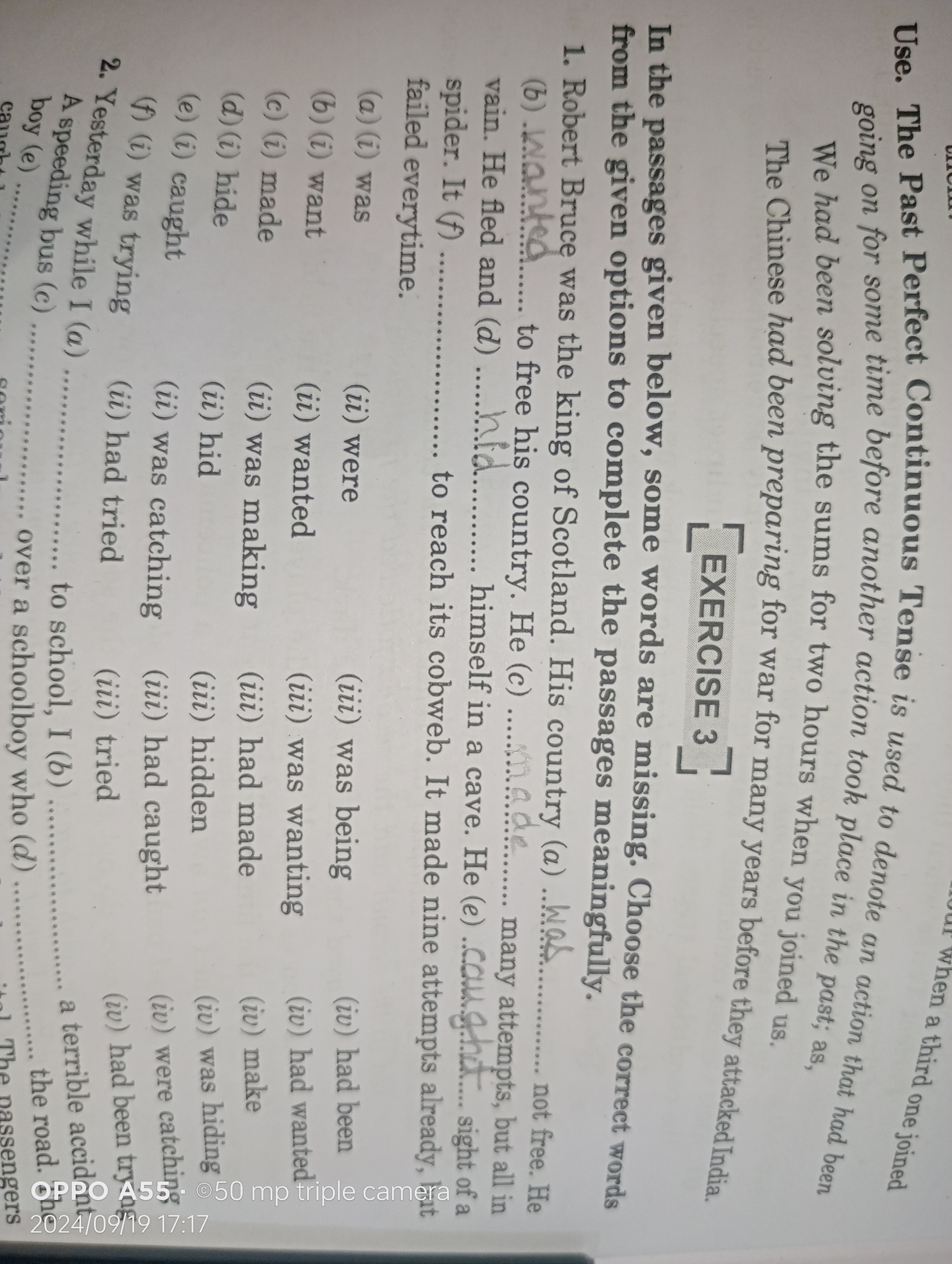 when a third one joined
Use. The Past Perfect Continuous Tense is used