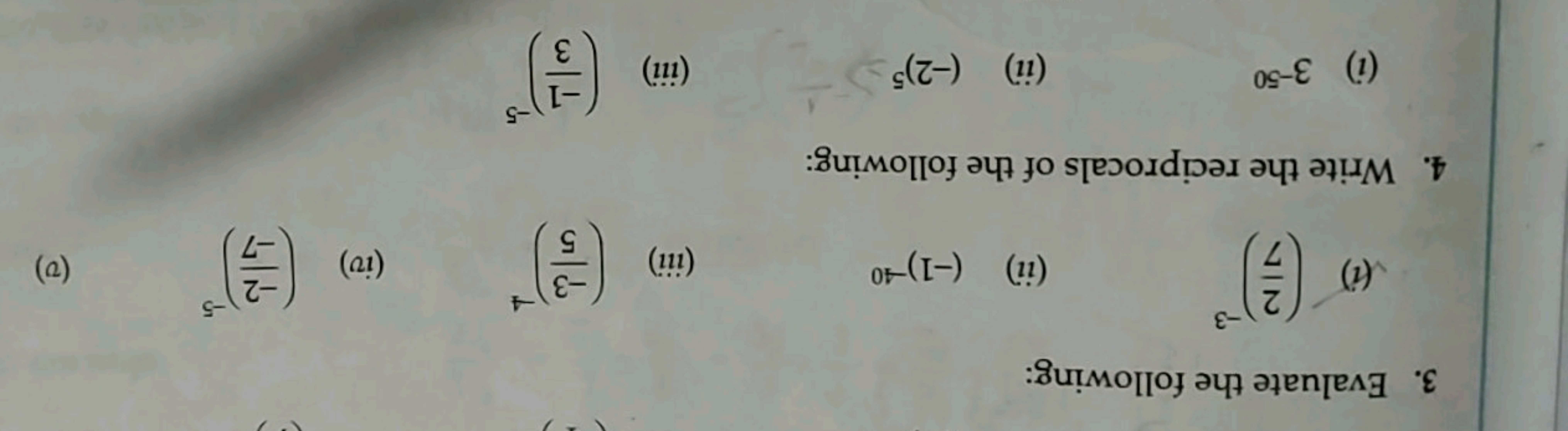 3. Evaluate the following:
(i) (72​)−3
(ii) (−1)−40
(iii) (5−3​)−4
(iv