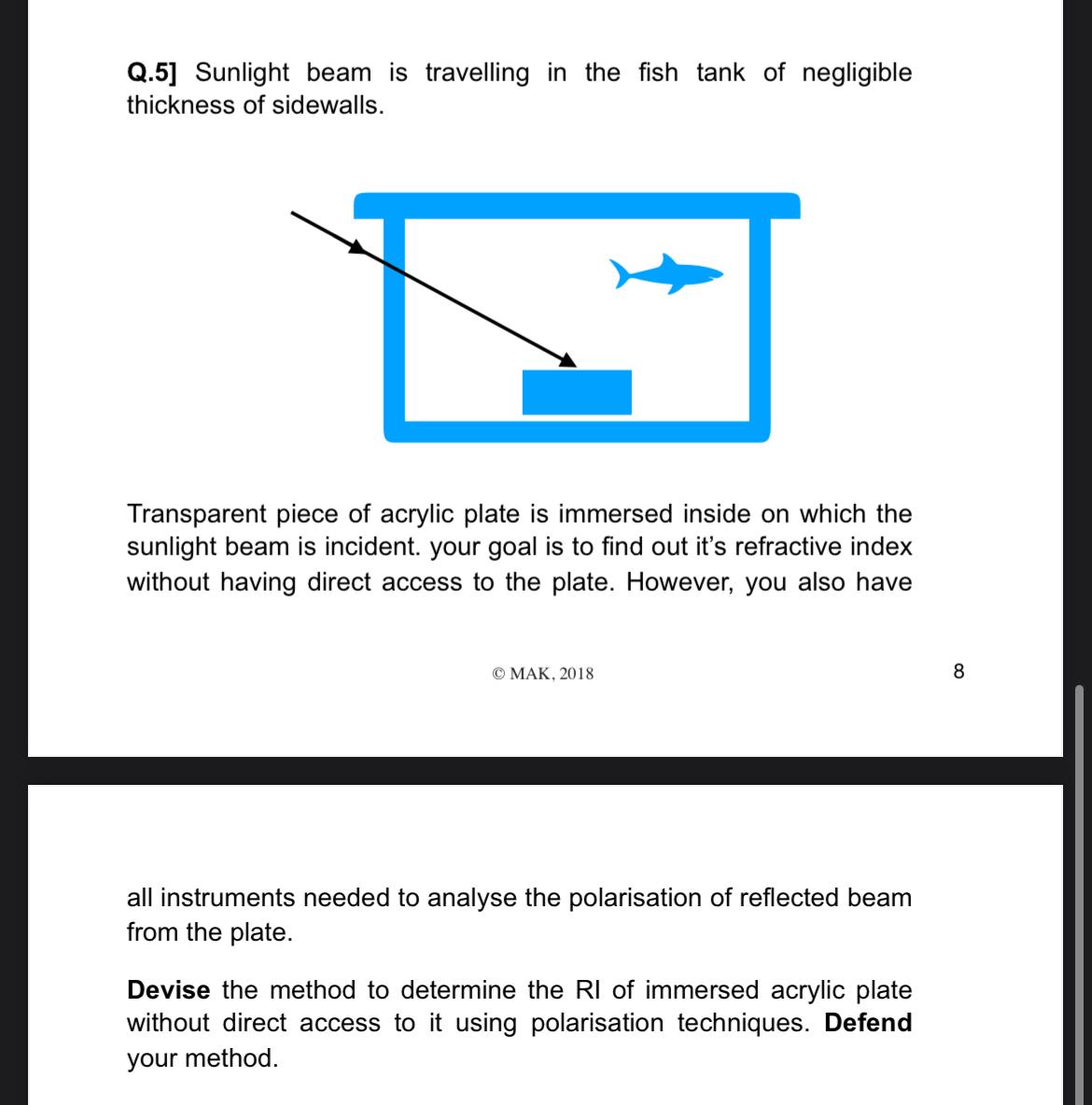 Q.5] Sunlight beam is travelling in the fish tank of negligible thickn