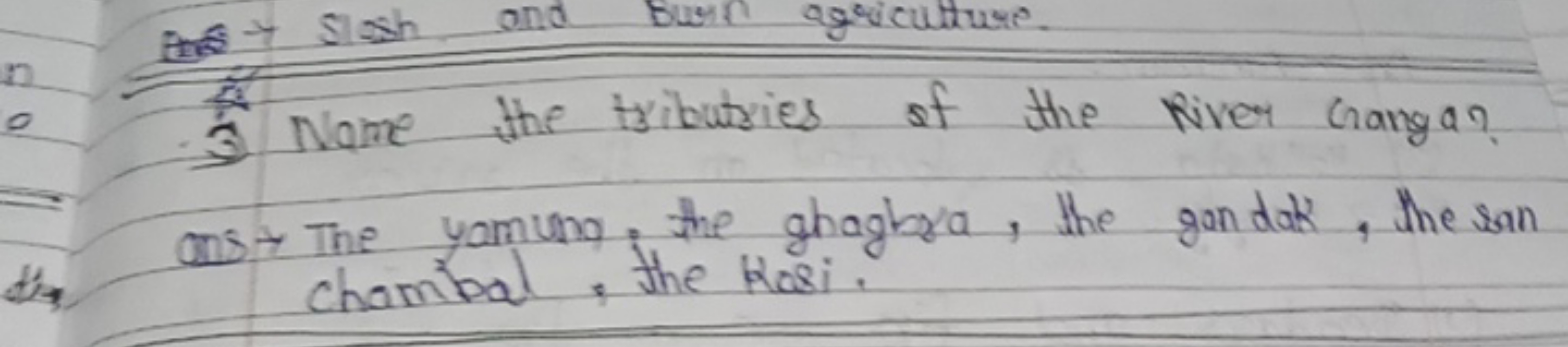 क Name the tributries of the fiver cranga?
ans - The yamung the ghaghr