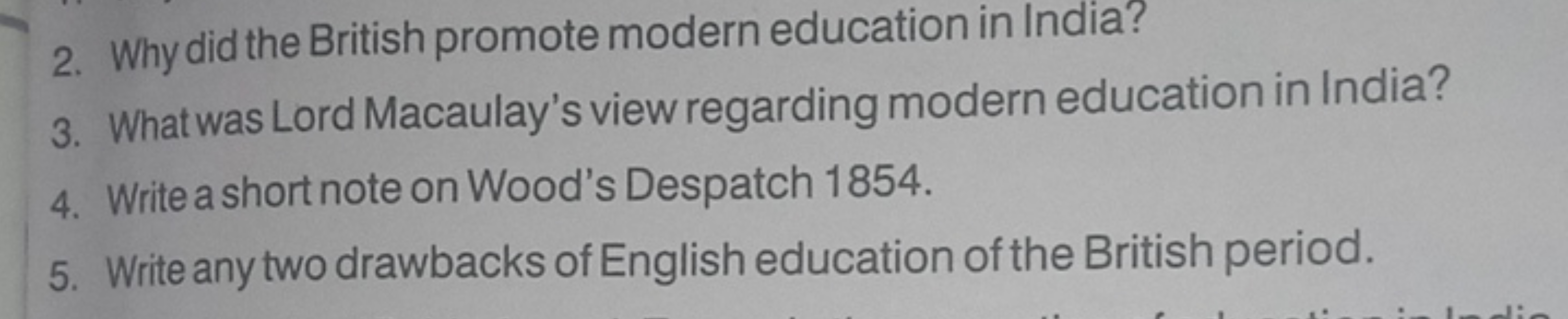 2. Why did the British promote modern education in India?
3. What was 