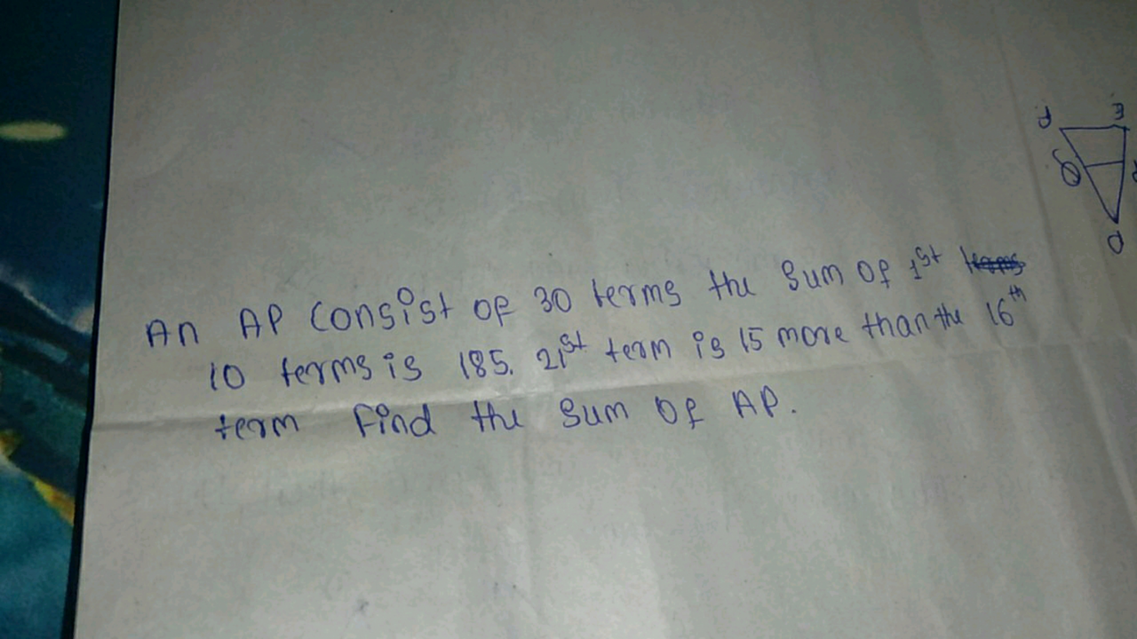 j
3
5

An AP Consist of 30 terms the sum of 1st  10 terms is 185 . 21s