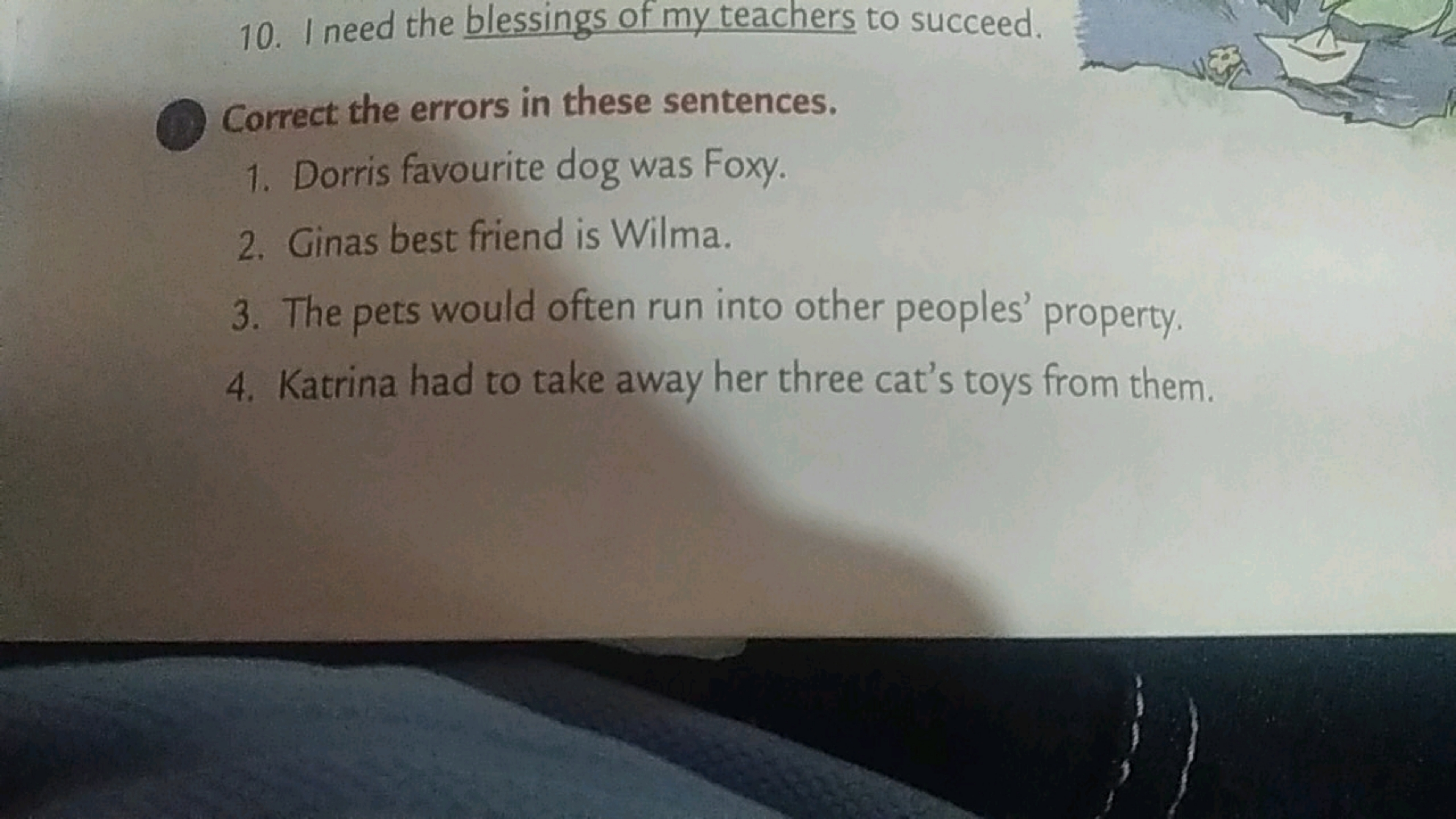 10. I need the blessings of my teachers to succeed.

Correct the error