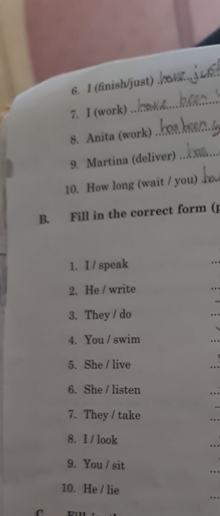 6. I (finish/just) .hov/a..... i um
7. I (work) 
8. Anita (work) hos.h