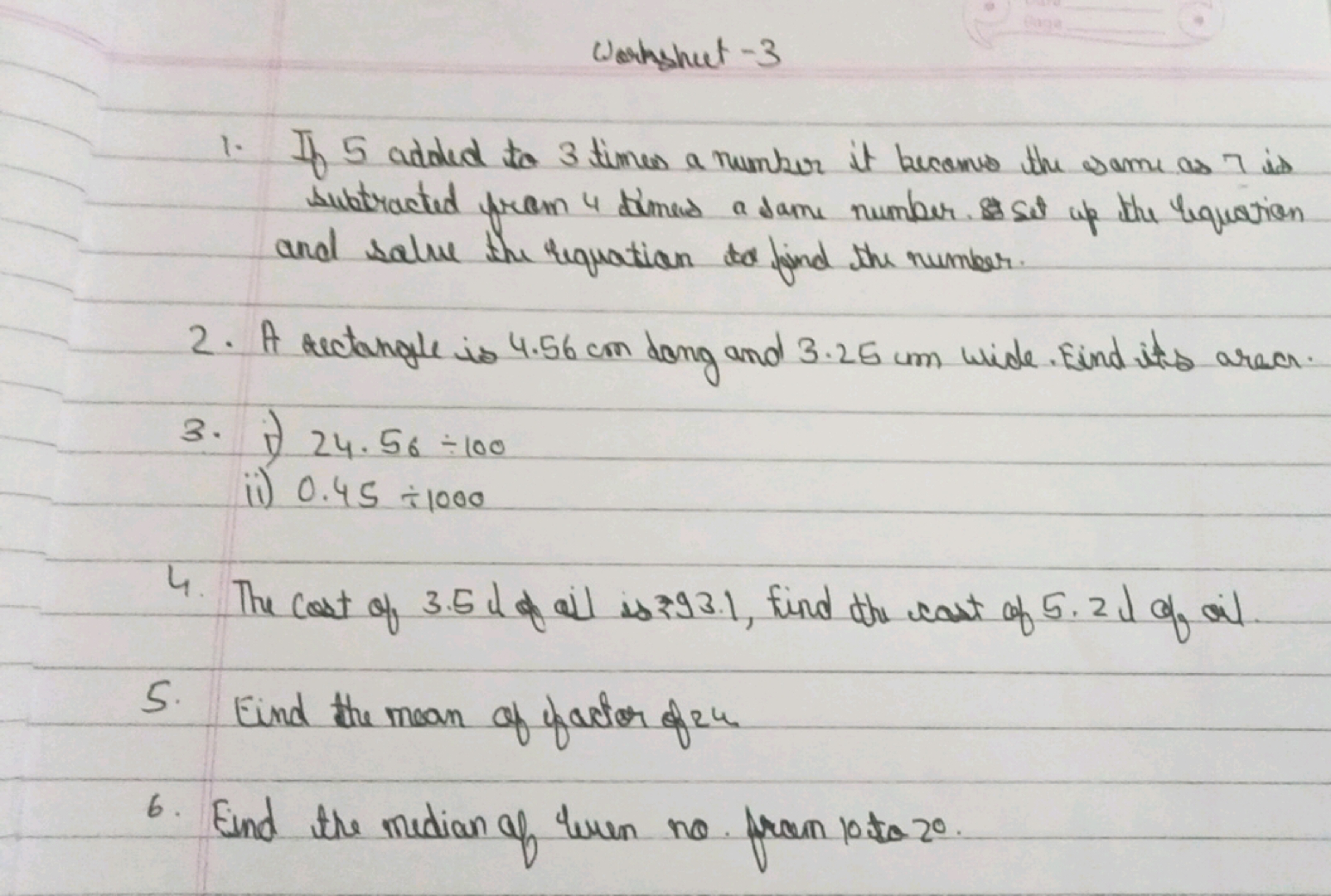 Worksheet-3
1. If 5 added to 3 times a number it becomes the same as I