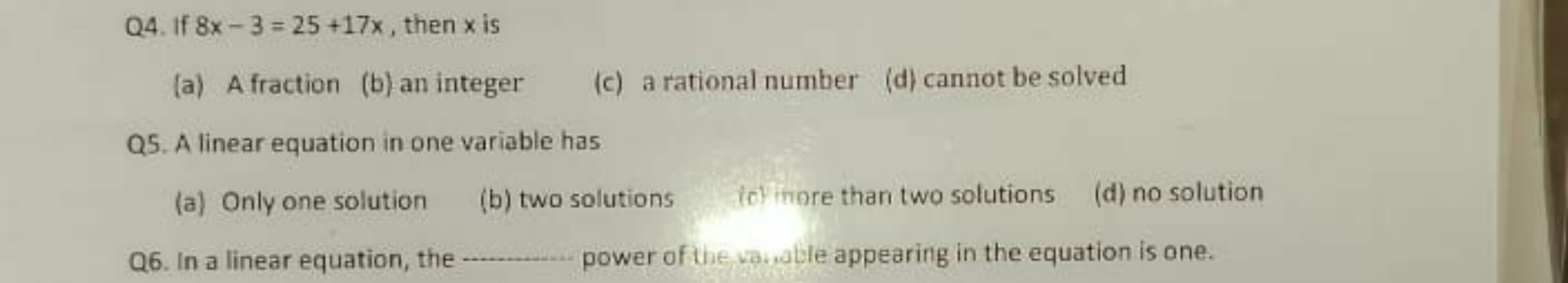 Q4. If 8x−3=25+17x, then x is
(a) A fraction
(b) an integer
(c) a rati