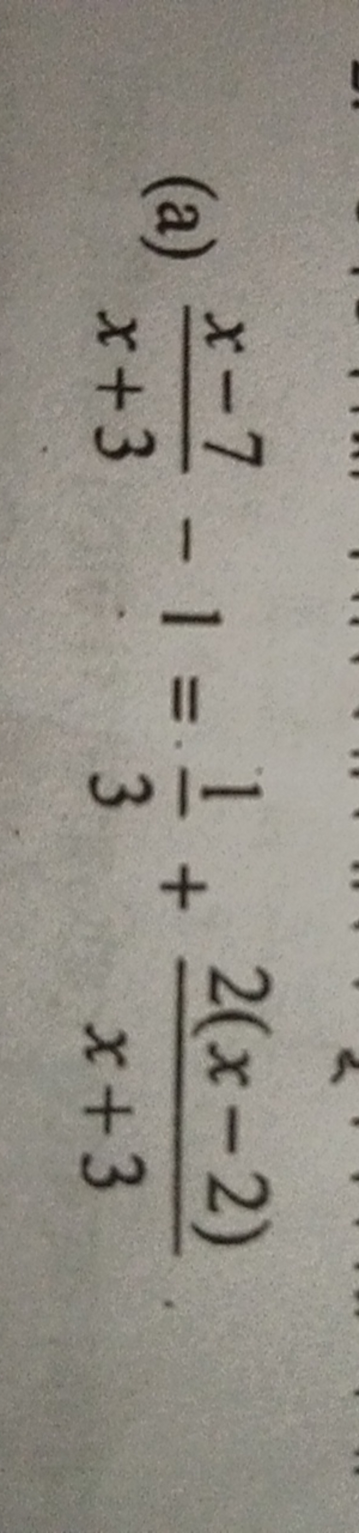 (a) x+3x−7​−1=31​+x+32(x−2)​