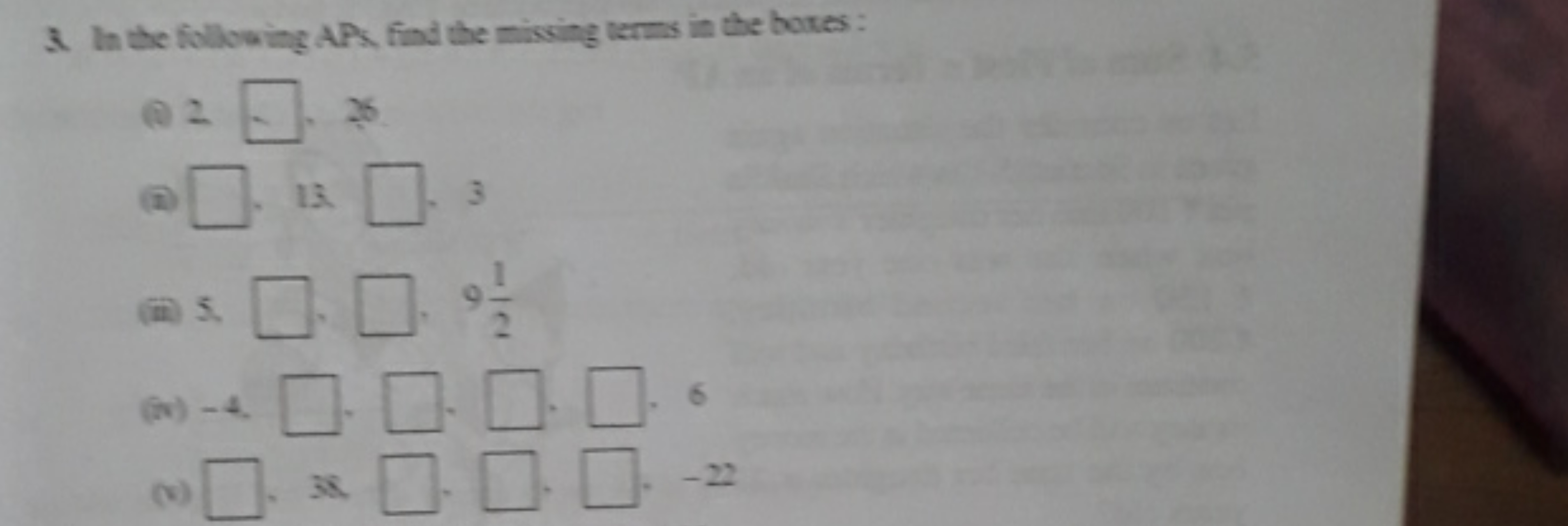 3. In the following APs, find the missing verms in the boxes:
(1) 2 □ 