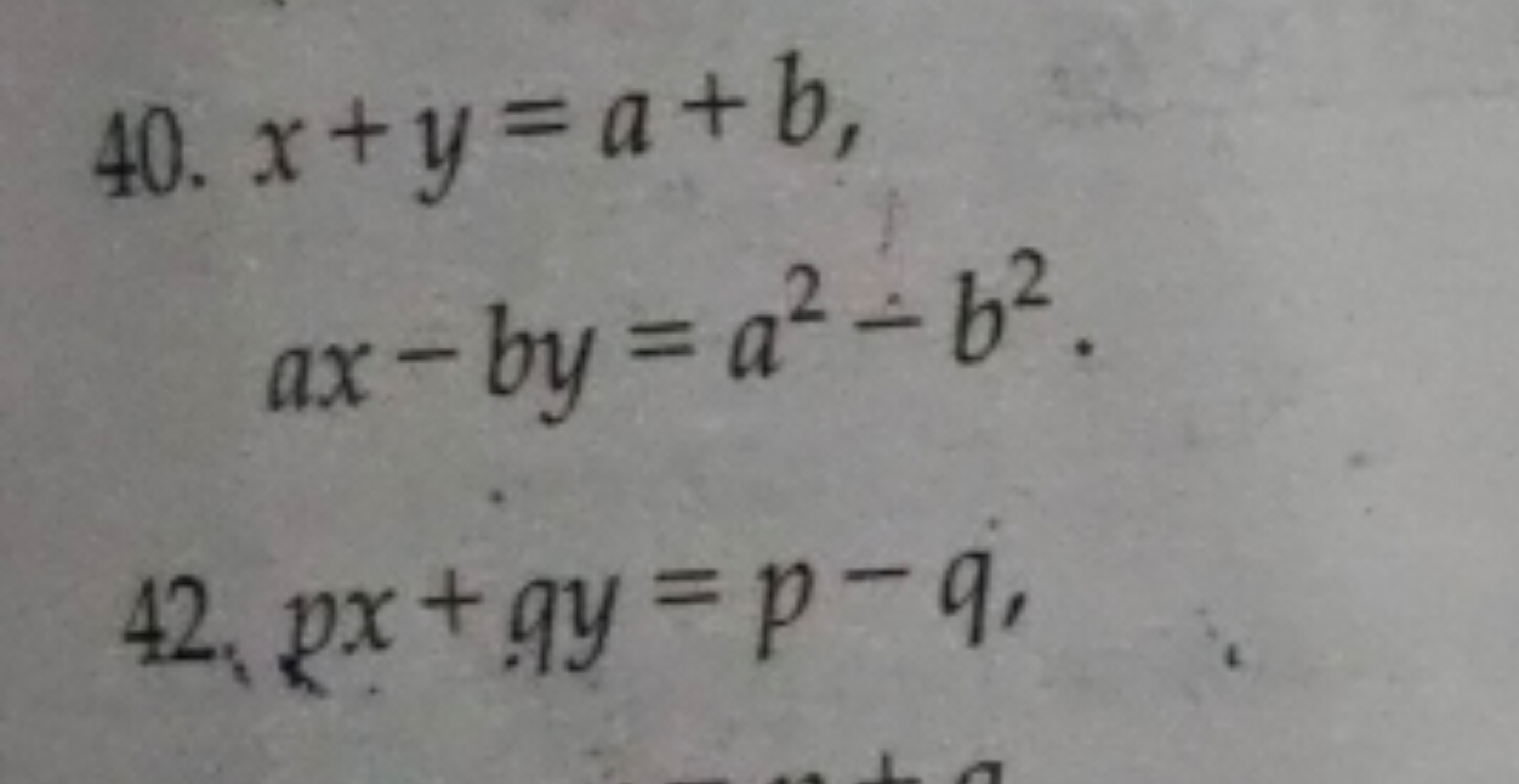  40. x+y=a+bax−by=a2−b2 42. px+qy=p−q​