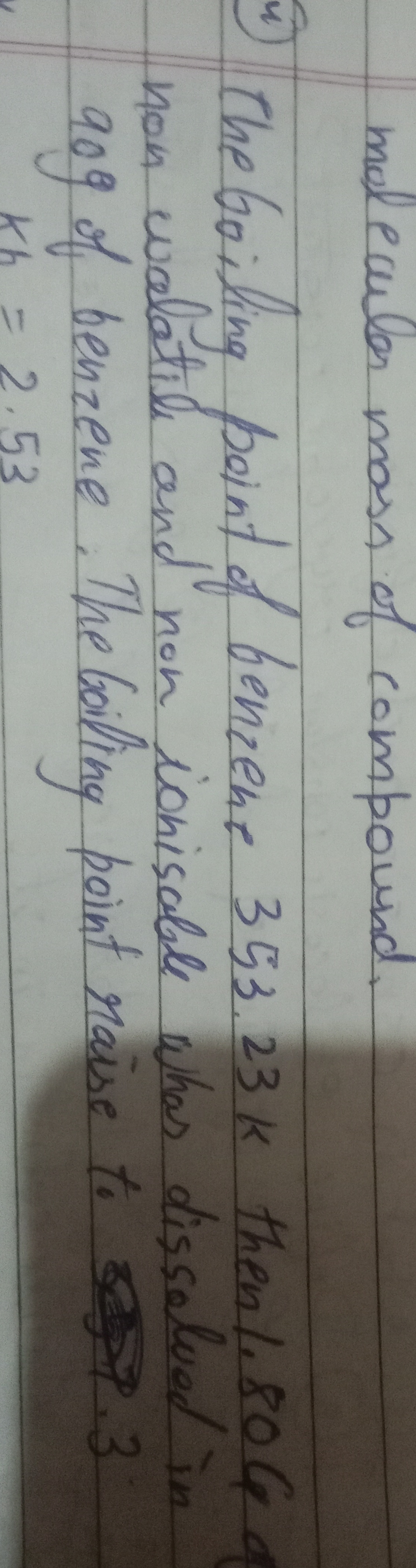 molecular mass of compound.
"The boiling point of benzene 353.23k then