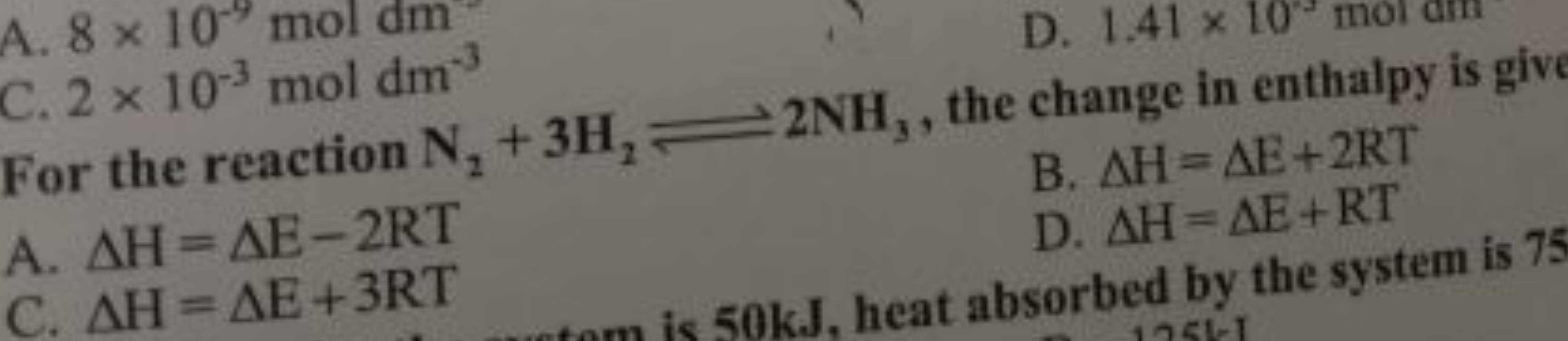 A. 8×10−9 moldm
C. 2×10−3 moldm−3
D. 1.41×10∘ mol am

For the reaction