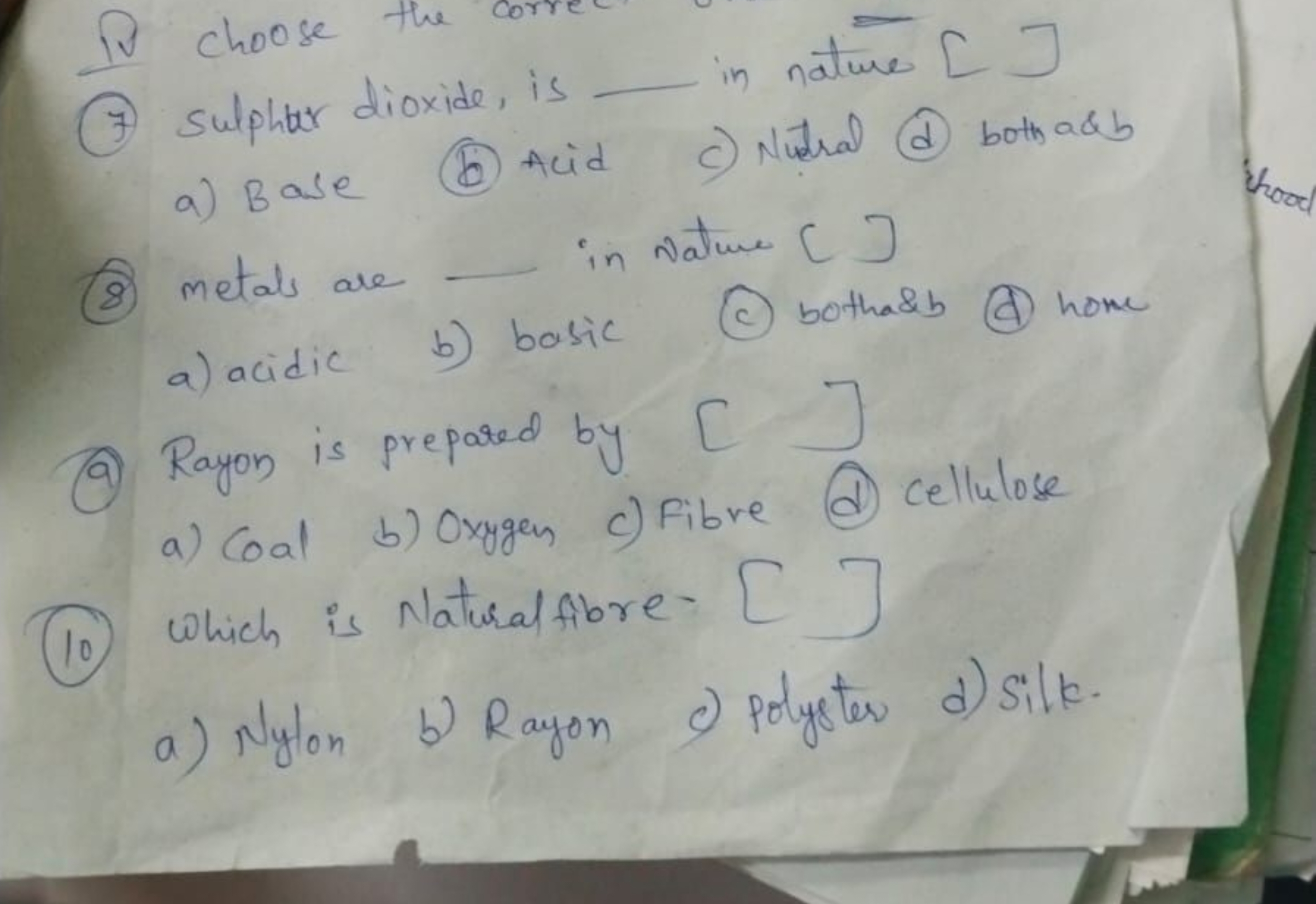 (7) Sulphar dioxide, is  in nature [ ]
a) Base
(b) Acid
c) Nutral
(d) 