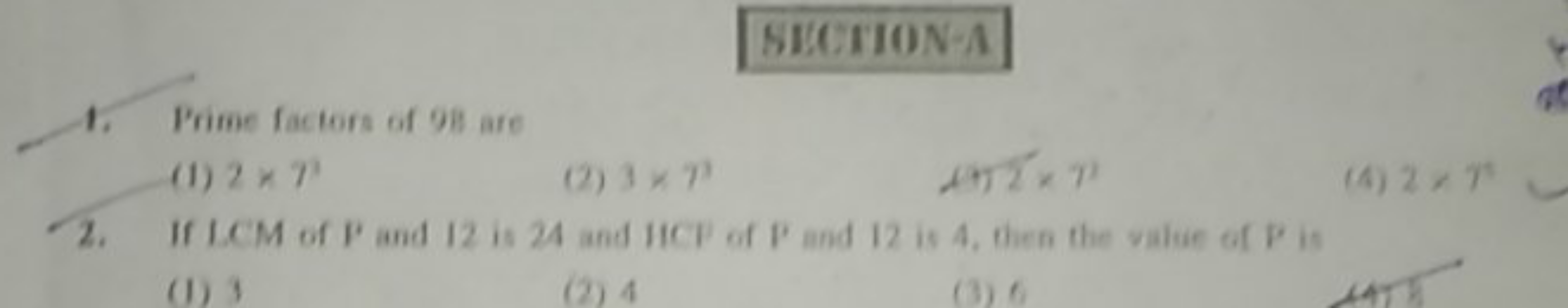 SDEDION-A
1. Prime factors of 98 are
(1) 2×7
(2) 3×7
(i) 22×7
(4) 2×7
