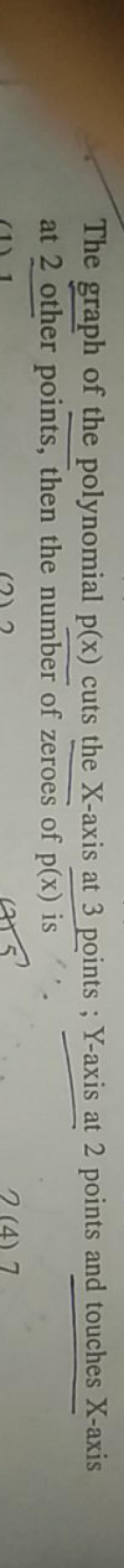 The graph of the polynomial p(x) cuts the X -axis at 3 points ; Y -axi