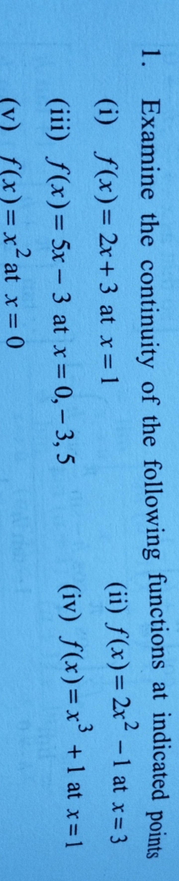 1. Examine the continuity of the following functions at indicated poin