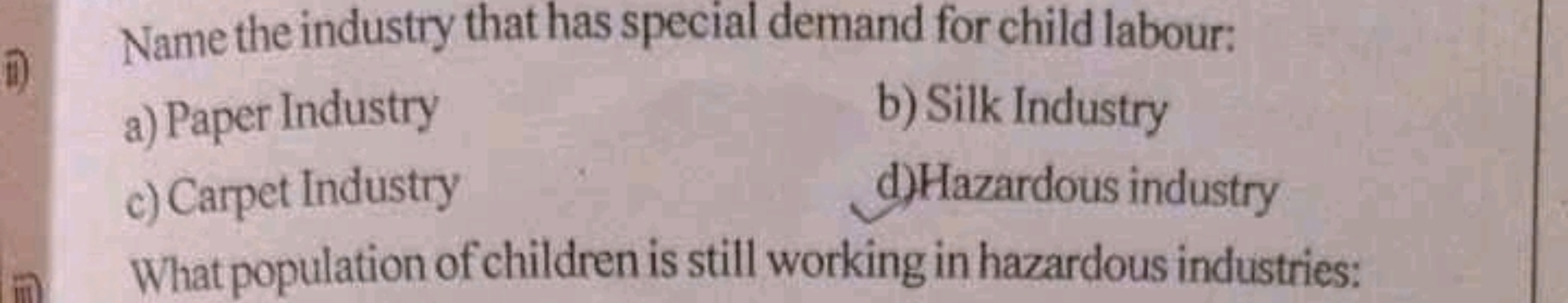 Name the industry that has special demand for child labour:
11)
a) Pap