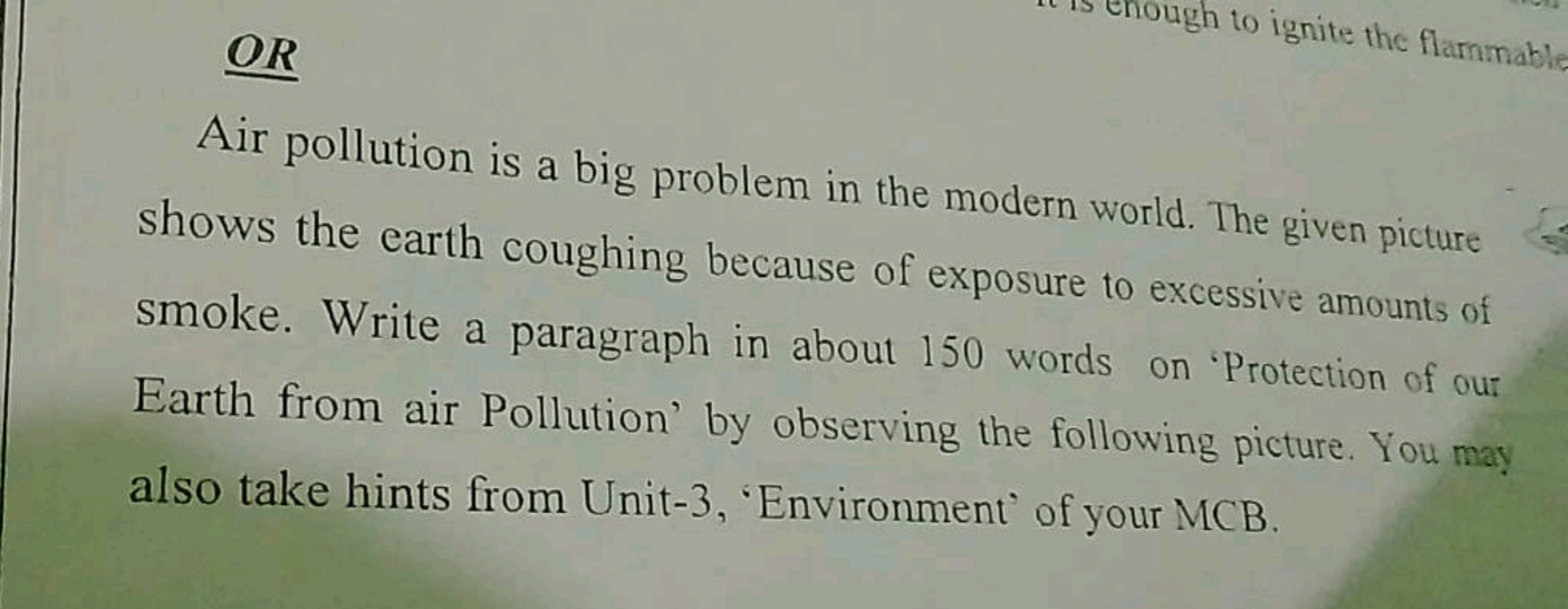 OR
gh to ignite the flammable
Air pollution is a big problem in the mo