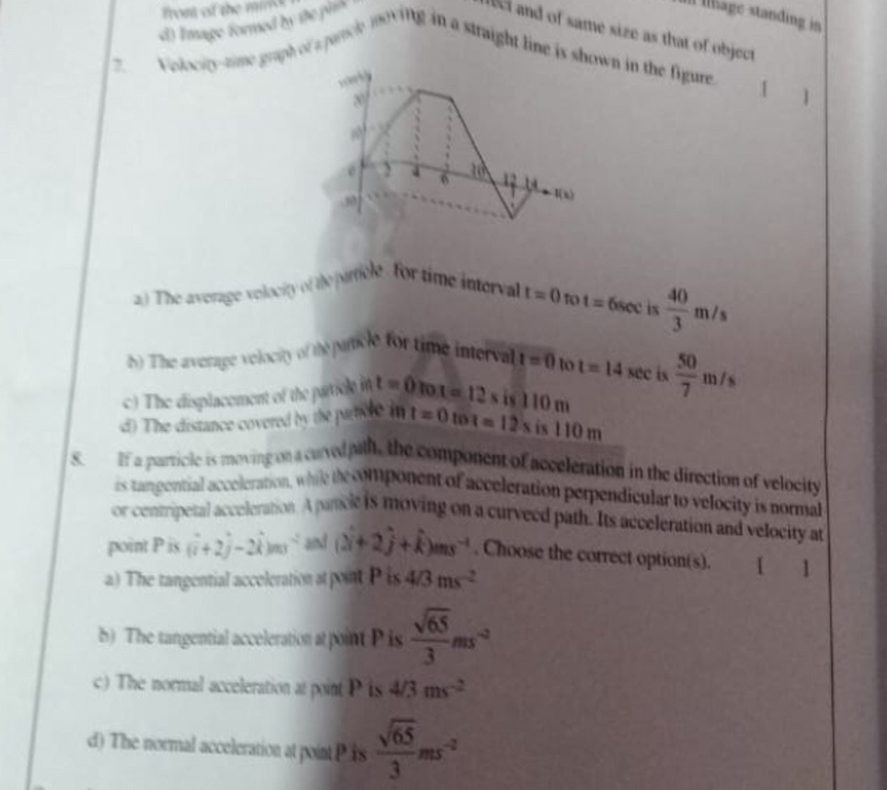 
a) The averge veloits ard wirthte for time inten al t=0 fot =6 sec is