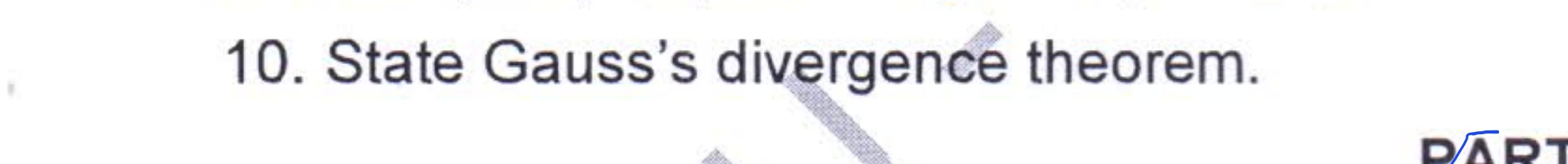 10. State Gauss's divergence theorem.