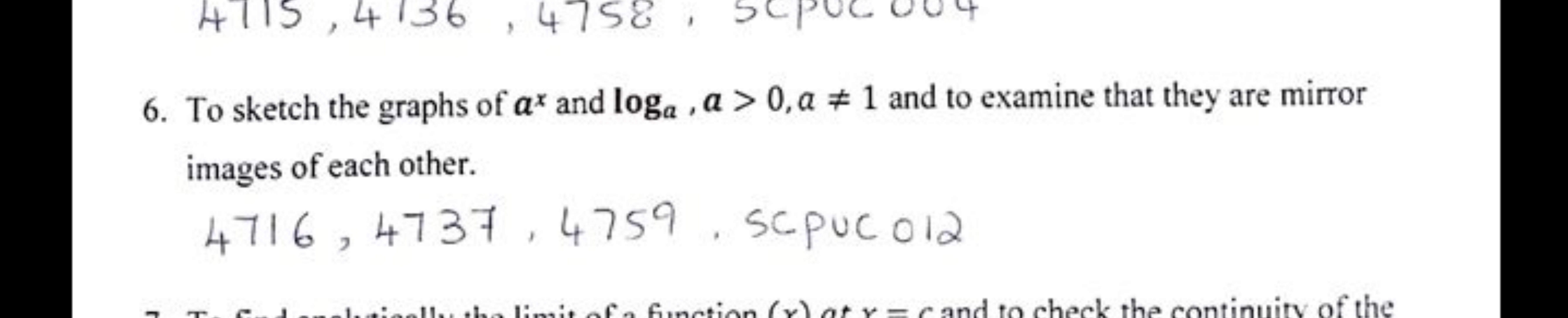 6. To sketch the graphs of ax and loga​,a>0,a=1 and to examine that t